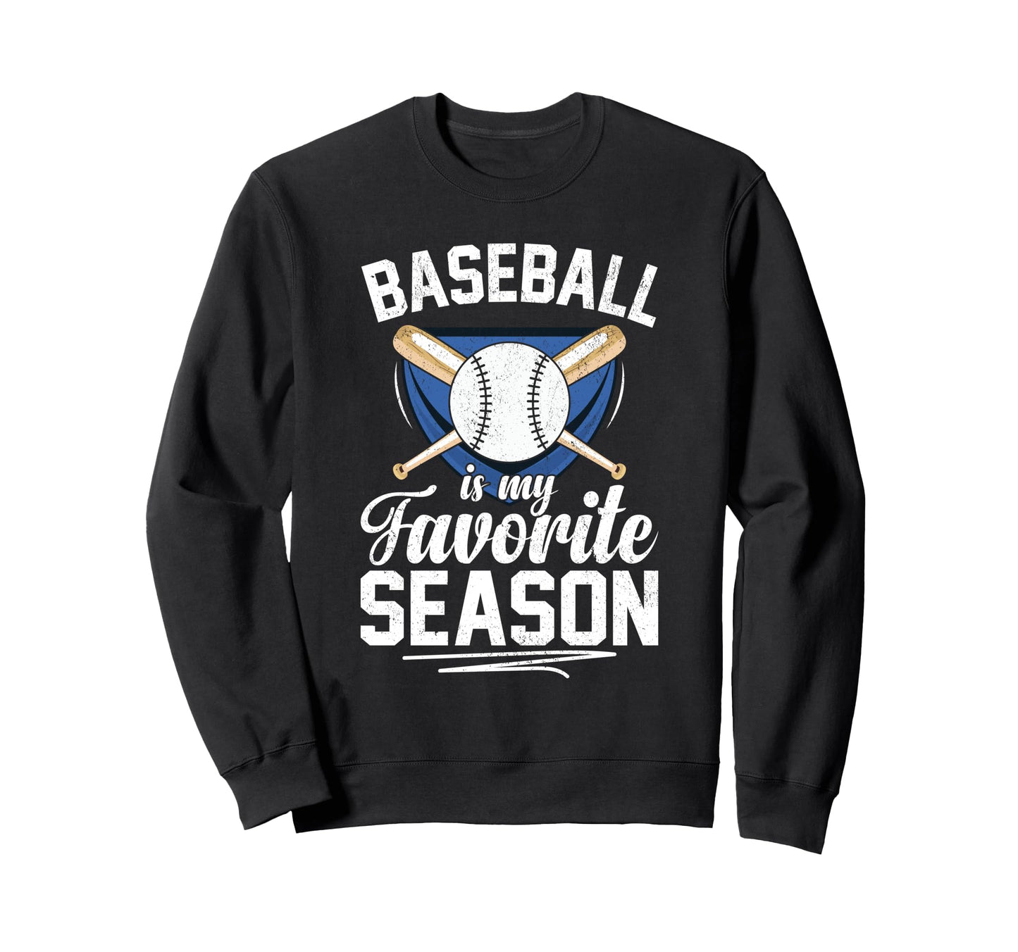 Baseball Is My Favorite Season Sweatshirt - Unique Graphic Men Women - T-Shirt, Sweatshirt, Hoodie