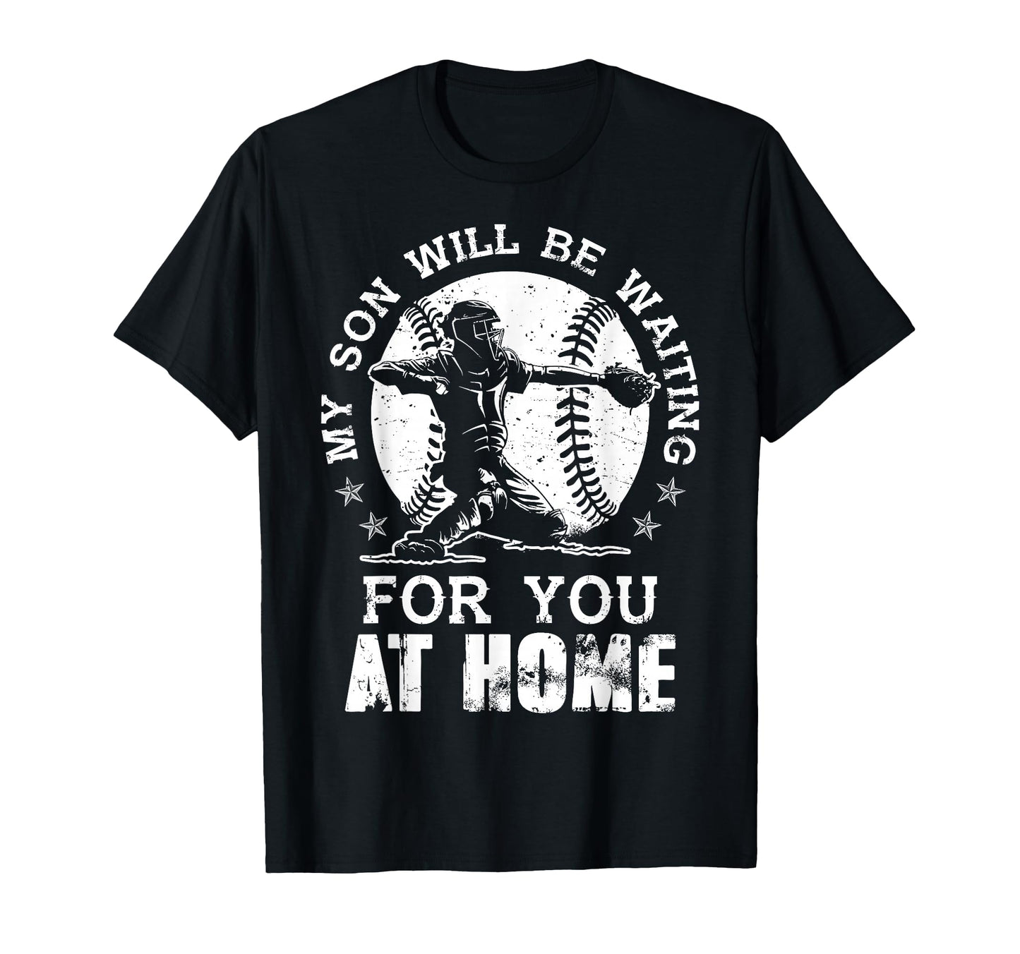 My Son Will Be Waiting You Home T-Shirt - Fun Novelty Design Men Women - T-Shirt, Sweatshirt, Hoodie