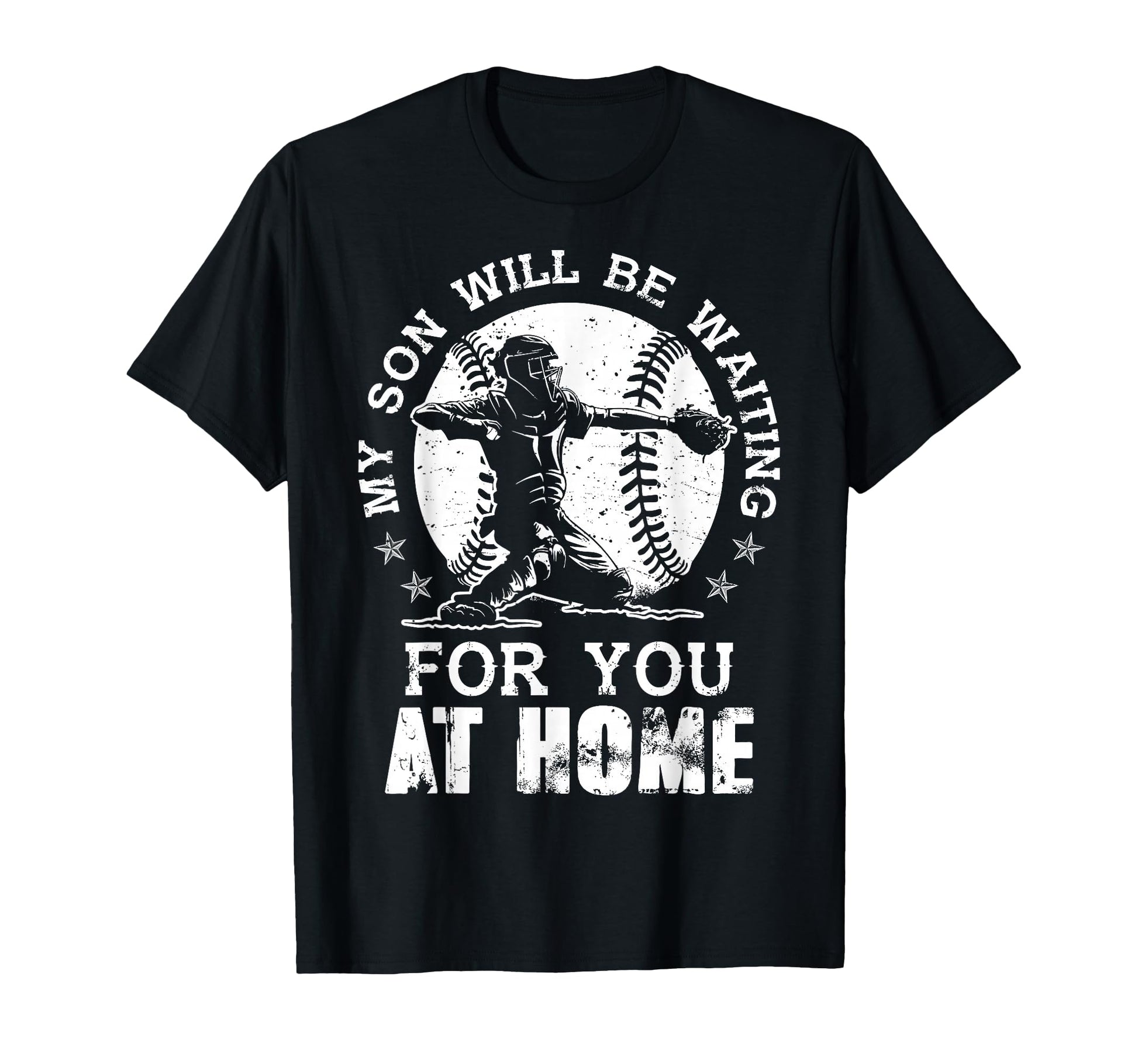 My Son Will Be Waiting You Home T-Shirt - Fun Novelty Design Men Women - T-Shirt, Sweatshirt, Hoodie