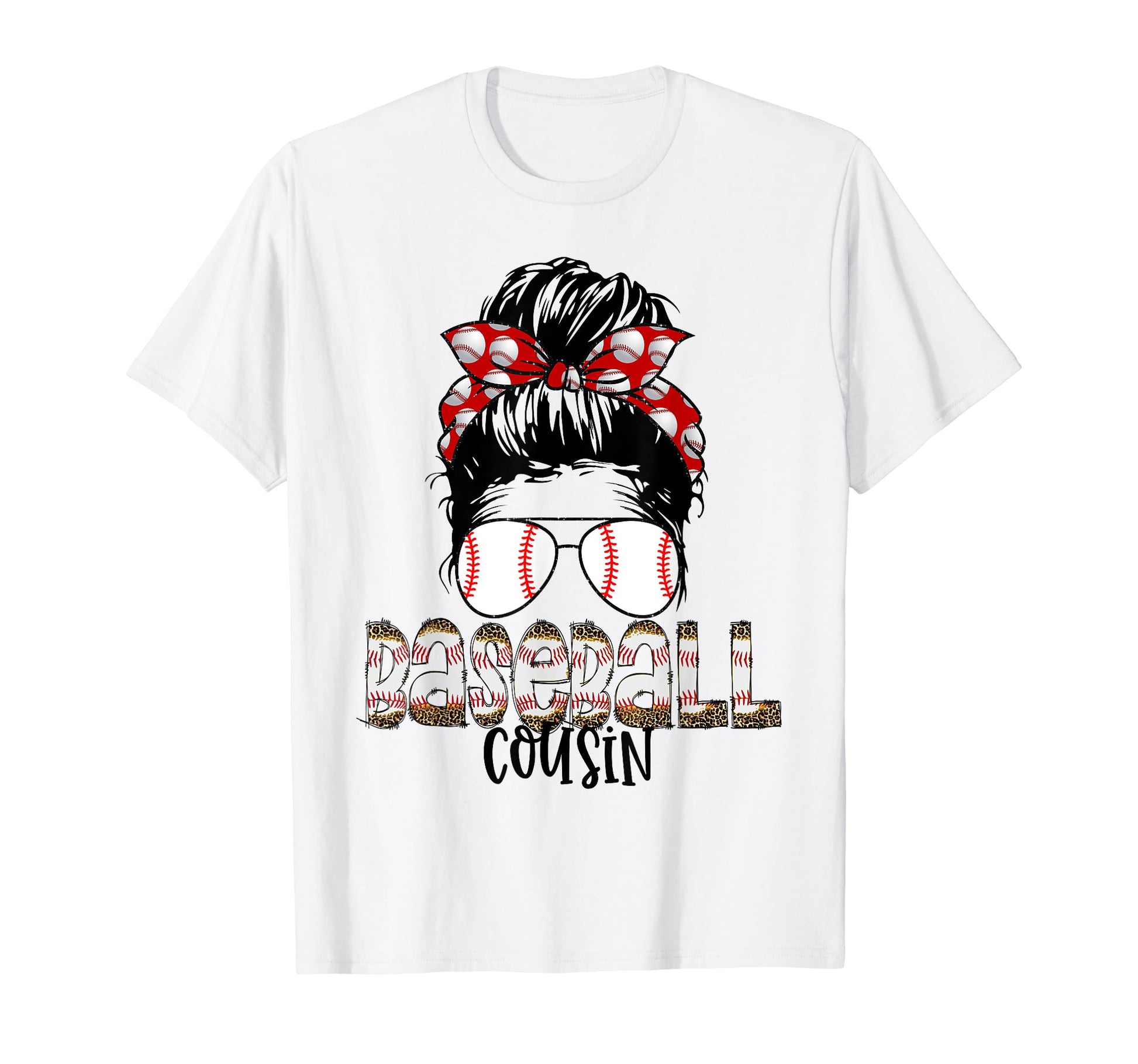 Baseball Cousin Messy Bun Sunglasses T-Shirt - Graphic Print Unisex - T-Shirt, Sweatshirt, Hoodie