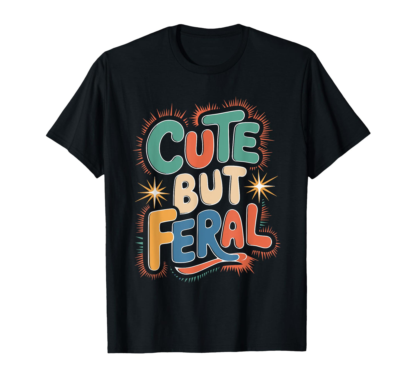But Feral Funny Aesthetic Y2K T-Shirt - Trendy Graphic for Adults - T-Shirt, Sweatshirt, Hoodie