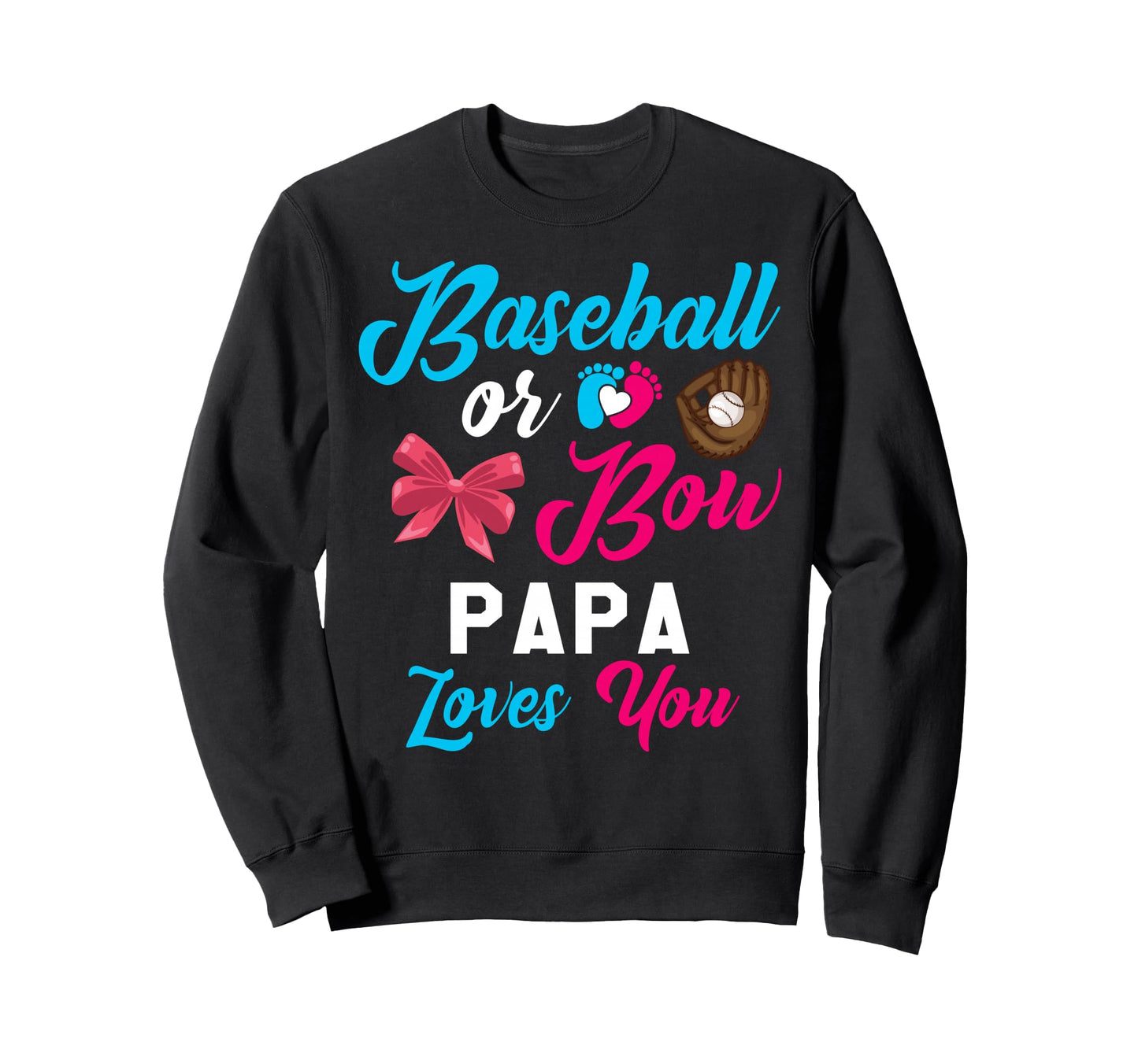 Baseball Or Bow Papa Loves You Sweatshirt - Aesthetic Graphic for Adults - T-Shirt, Sweatshirt, Hoodie