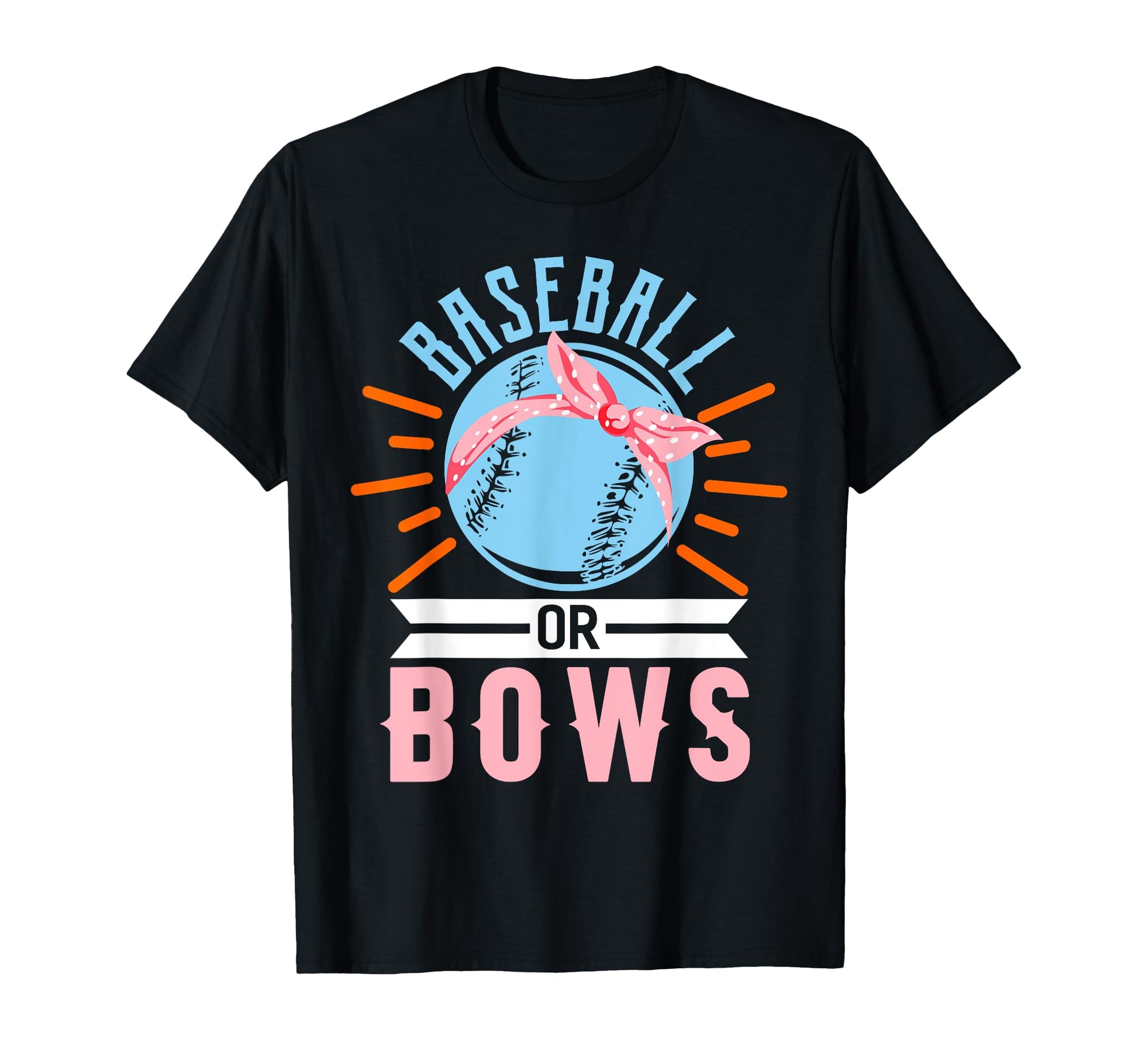 Baseball Or Bows Shirts Baseball Funny T-Shirt - Trendy Graphic for Adults - T-Shirt, Sweatshirt, Hoodie