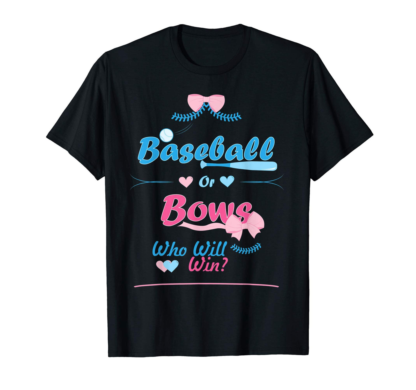 Mens Baseball Or Bows Who Will Win T-Shirt - Fun Novelty Design Men Women - T-Shirt, Sweatshirt, Hoodie