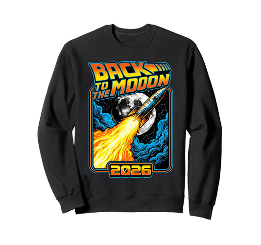 Back To Moon 2026 Funny Astronaut Sweatshirt - Streetwear Style for Adults - T-Shirt, Sweatshirt, Hoodie