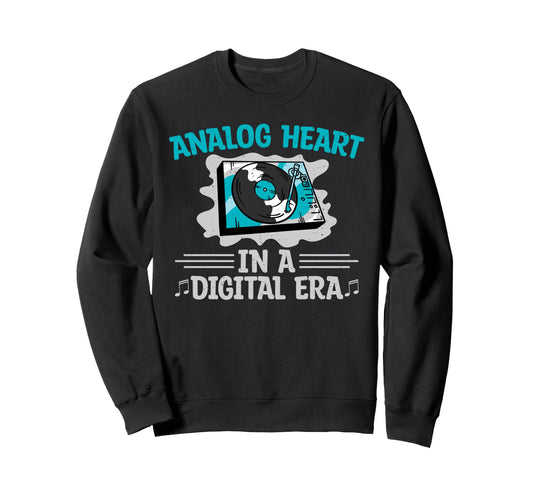 Analog Heart Digital Era Vinyl Sweatshirt - Streetwear Style for Adults - T-Shirt, Sweatshirt, Hoodie