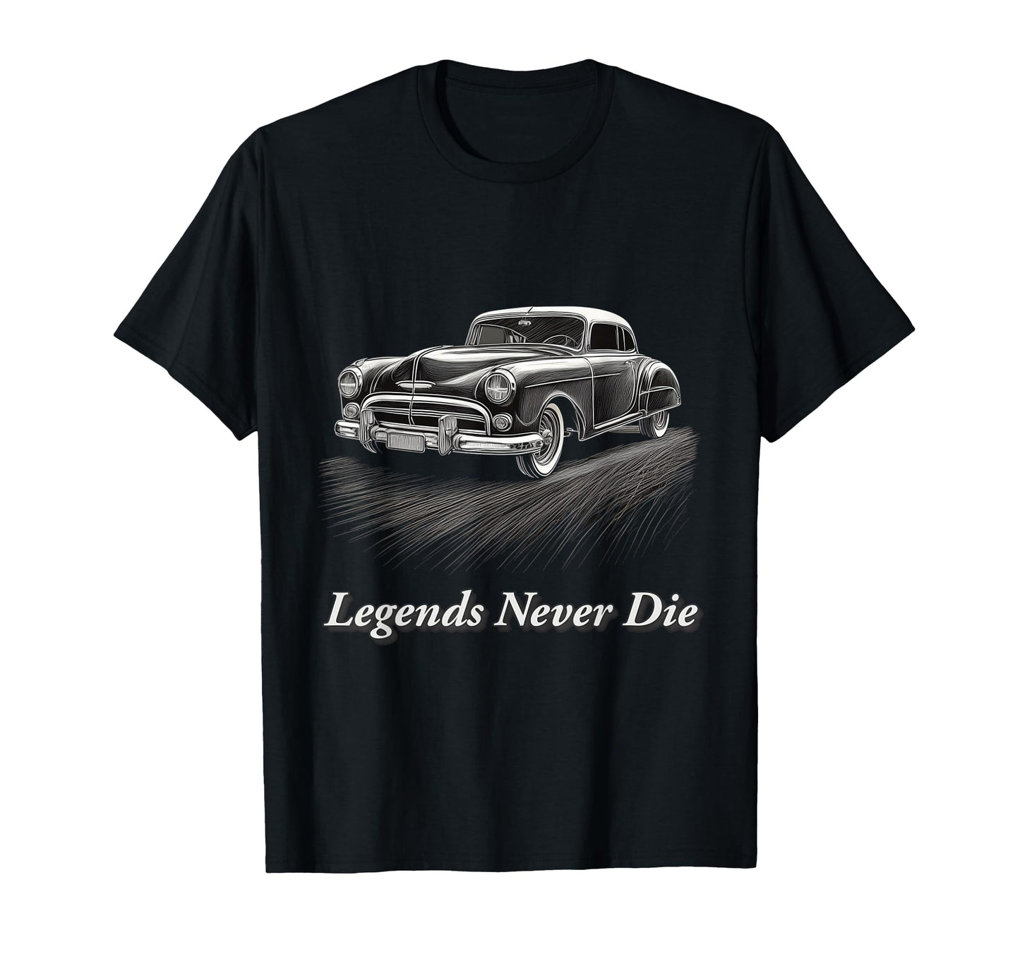 Legends Never Die Hot Rod Muscle Car T-Shirt - Streetwear Style Men Women - T-Shirt, Sweatshirt, Hoodie