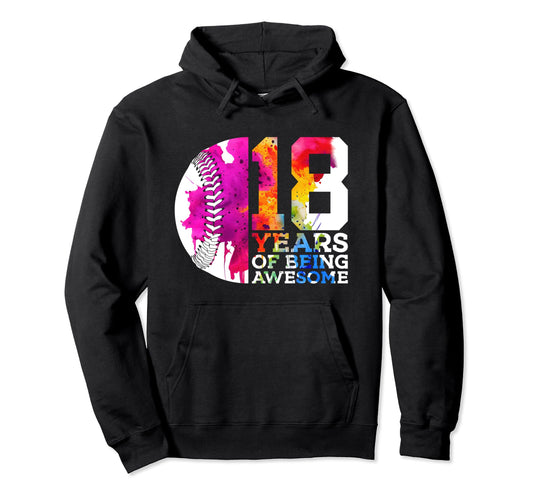 18 Years Being Awesome Baseball 18Th Hoodie - Unique Graphic for Adults - T-Shirt, Sweatshirt, Hoodie