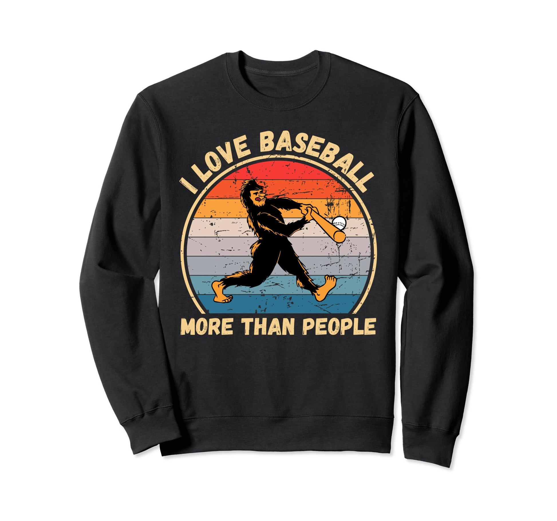 Bigfoot I Love Baseball More Than Sweatshirt - Casual Everyday Wear Unisex - T-Shirt, Sweatshirt, Hoodie
