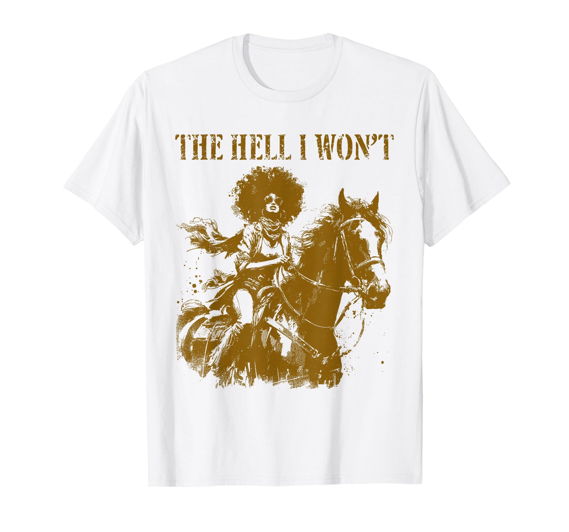 Hell I Wont Funny Western Afro T-Shirt - Casual Everyday Wear Men Women - T-Shirt, Sweatshirt, Hoodie