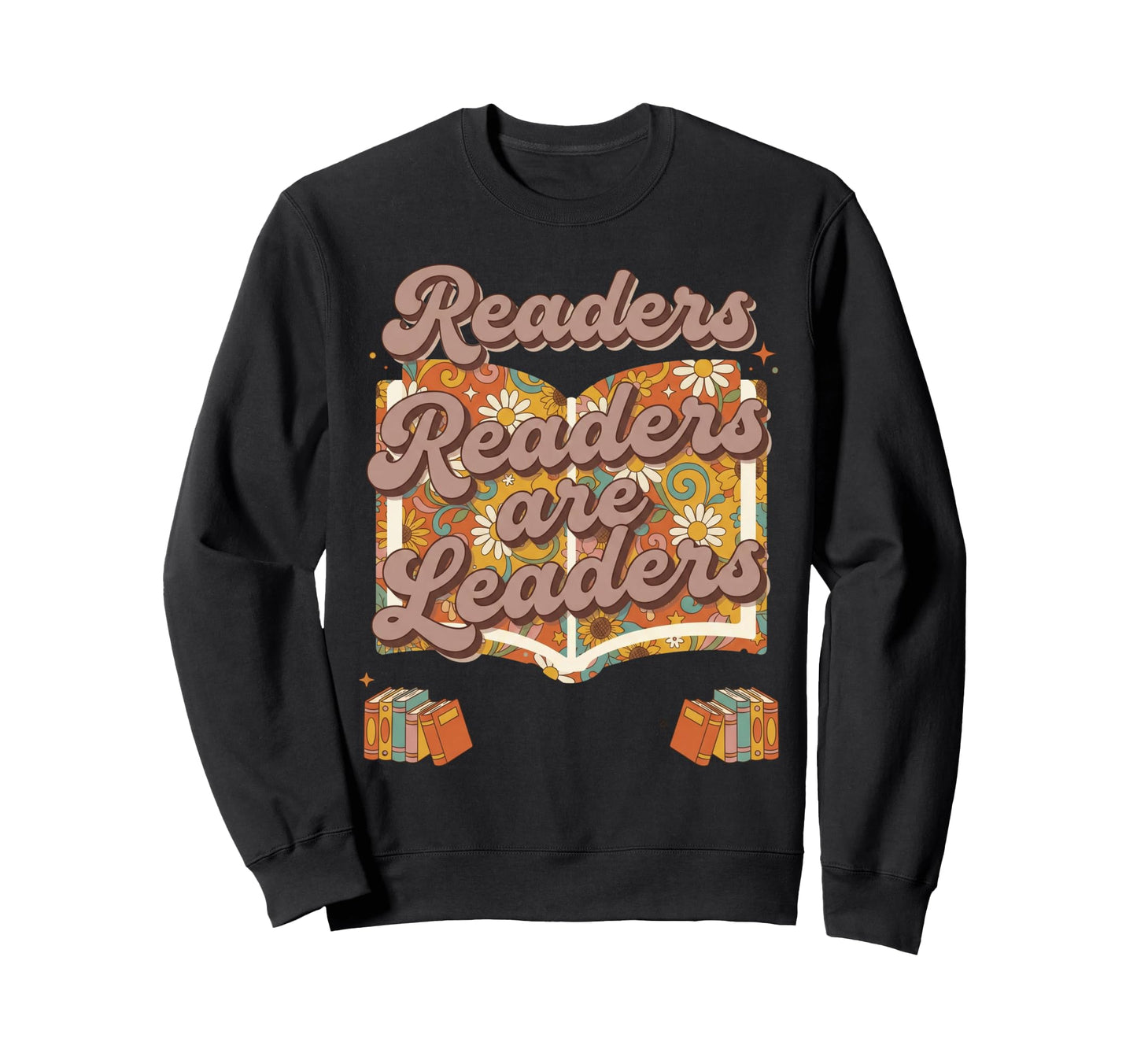Readers Are Leaders Reading Book Lover Sweatshirt - Novelty Apparel Unisex - T-Shirt, Sweatshirt, Hoodie