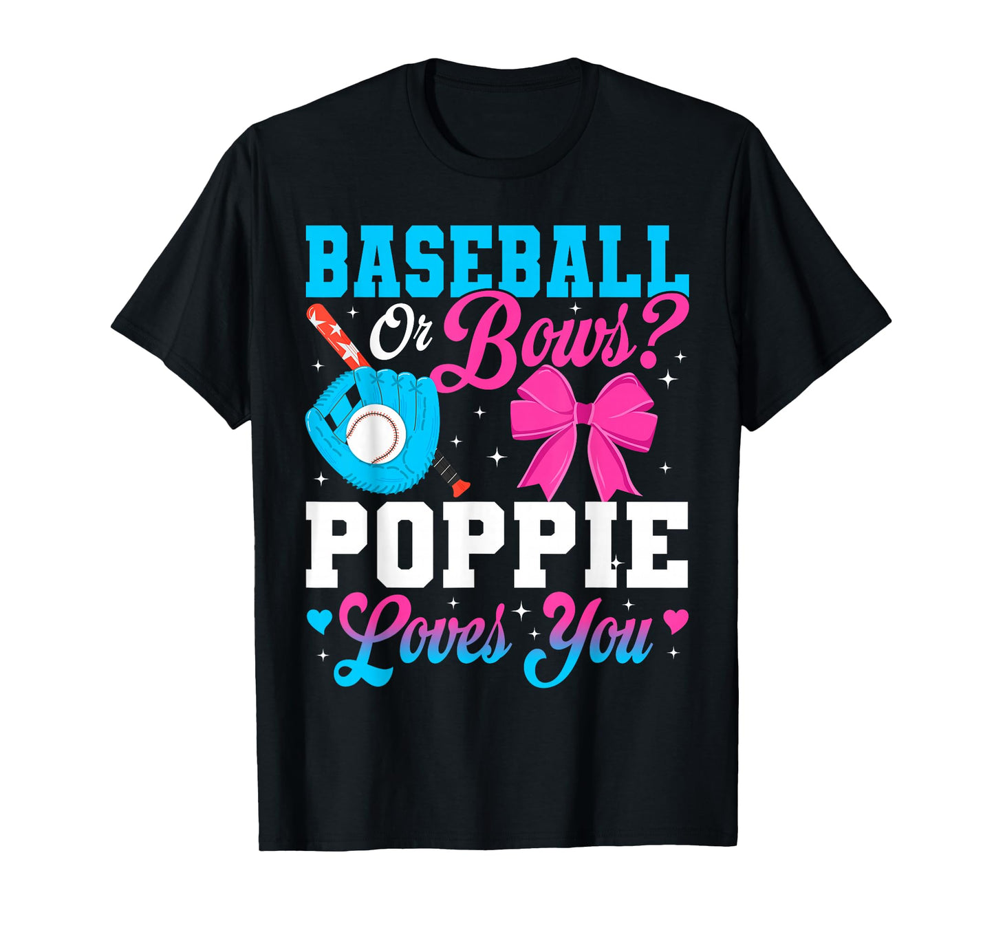 Baseball Or Bows Poppie Loves You T-Shirt - Casual Everyday Wear Men Women - T-Shirt, Sweatshirt, Hoodie