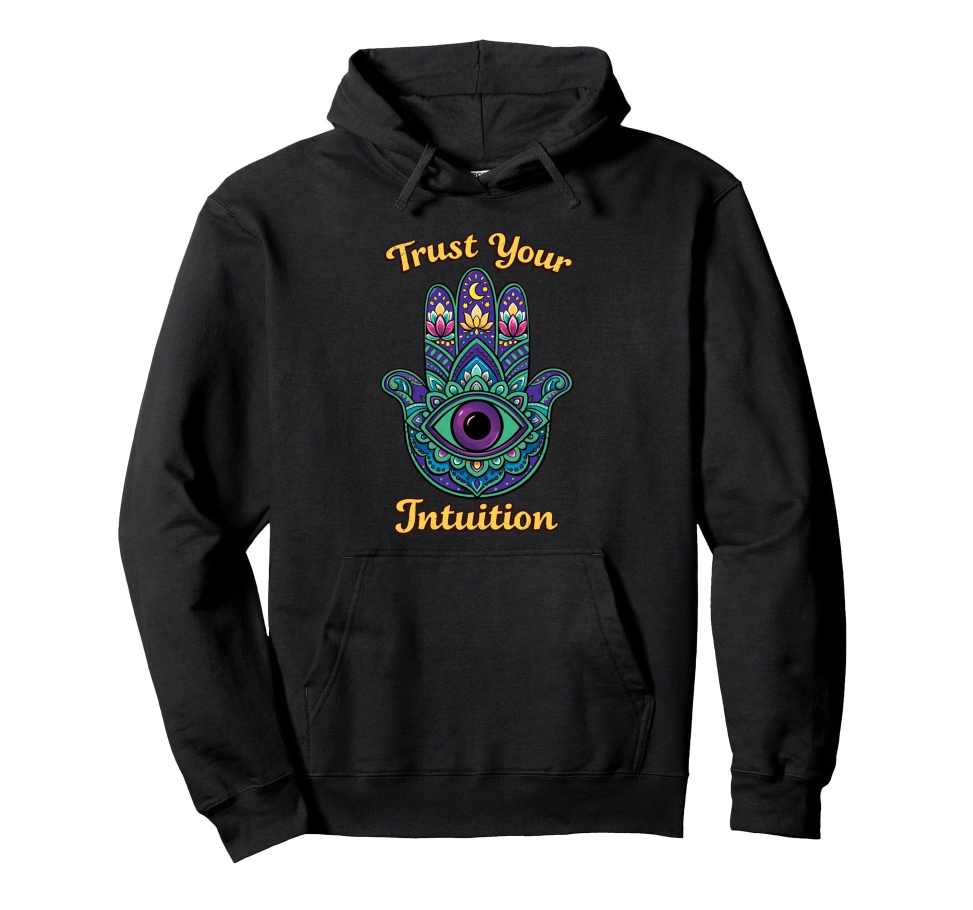 Psychedelic Trust Your Intuition Hamsa Hoodie - Streetwear Style Unisex - T-Shirt, Sweatshirt, Hoodie
