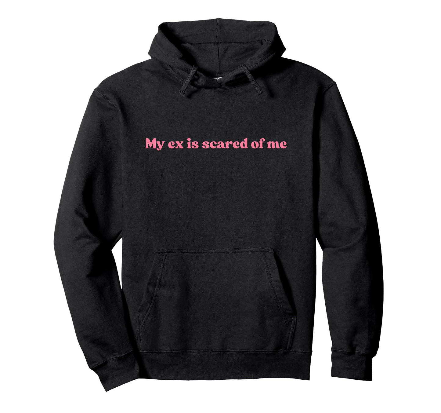 My Ex Is Scared Me Y2K Aesthetic Hoodie - Casual Everyday Wear Men Women - T-Shirt, Sweatshirt, Hoodie