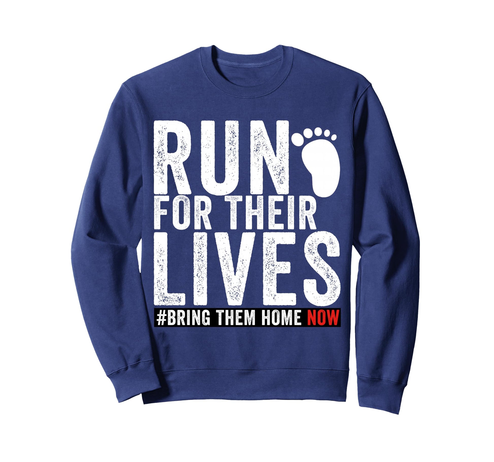 Bring Them Home Now Run Their Lives Sweatshirt - Streetwear Style Men Women - T-Shirt, Sweatshirt, Hoodie