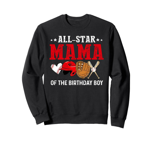 All Star Mama Birthday Baseball Sweatshirt - Minimalist Print Men Women - T-Shirt, Sweatshirt, Hoodie