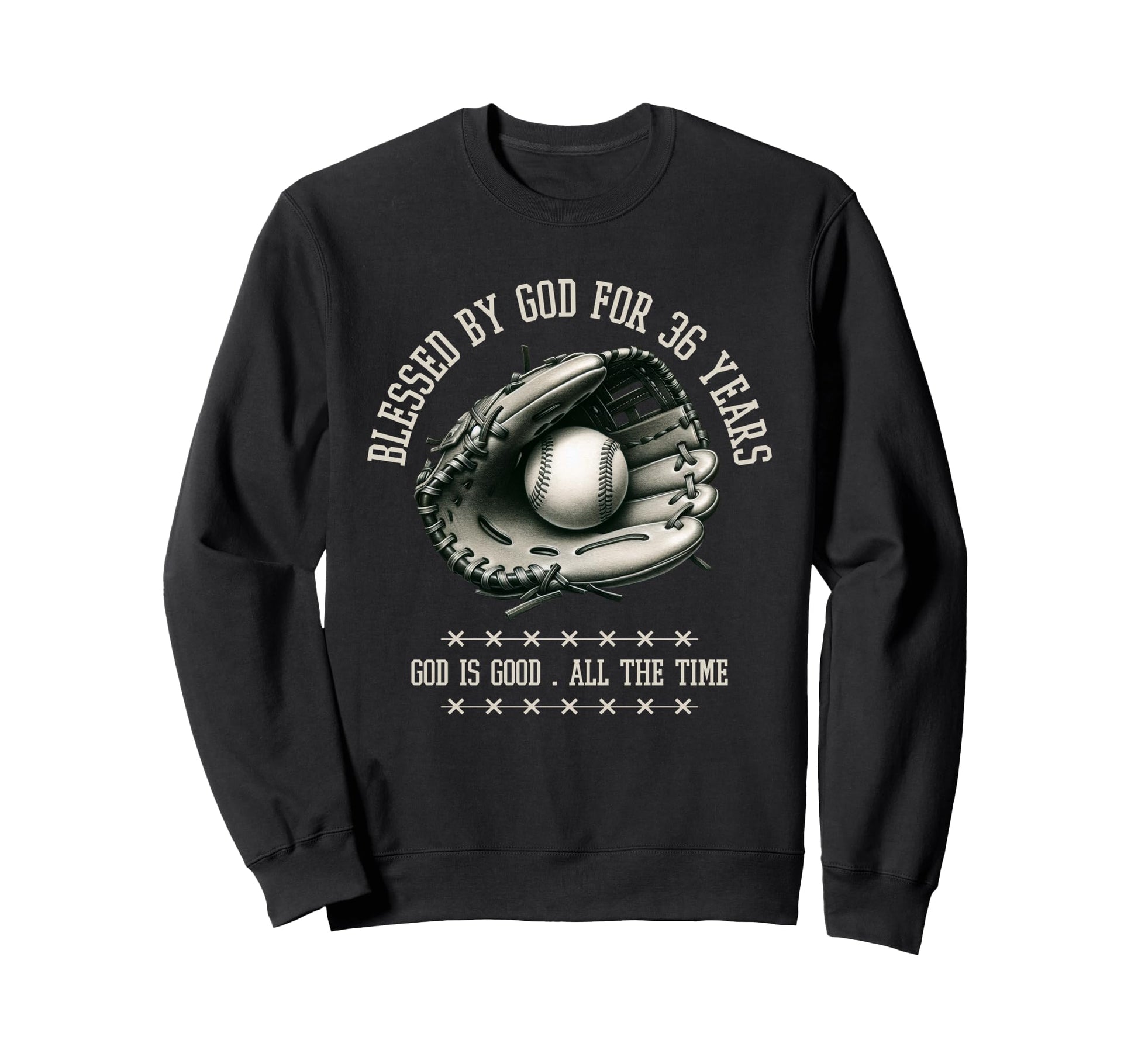 Blessed God 36 Years Old Sweatshirt - Fun Novelty Design Men Women - T-Shirt, Sweatshirt, Hoodie