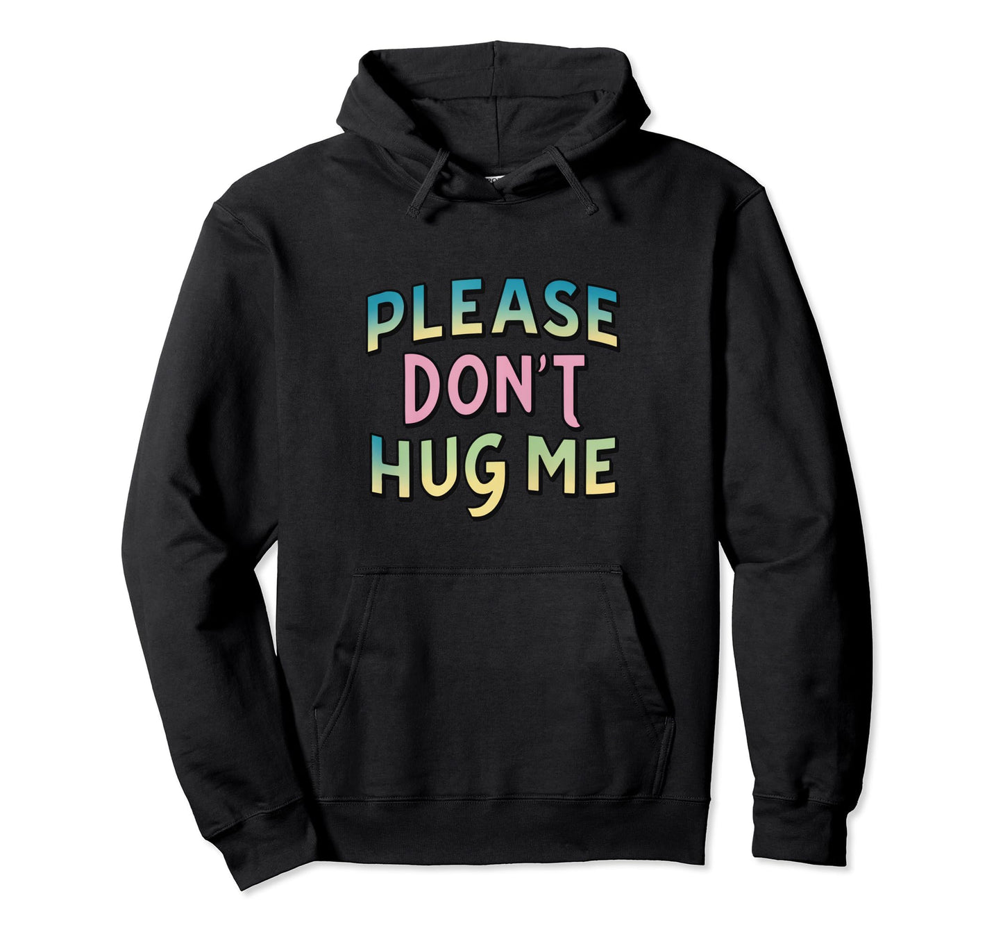 Please Dont Hug Me Funny Slogan Y2K Hoodie - Minimalist Print for Adults - T-Shirt, Sweatshirt, Hoodie