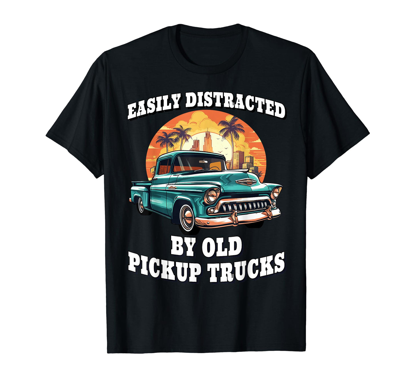 Funny Easily Distracted Old Pickup T-Shirt - Minimalist Print Men Women - T-Shirt, Sweatshirt, Hoodie