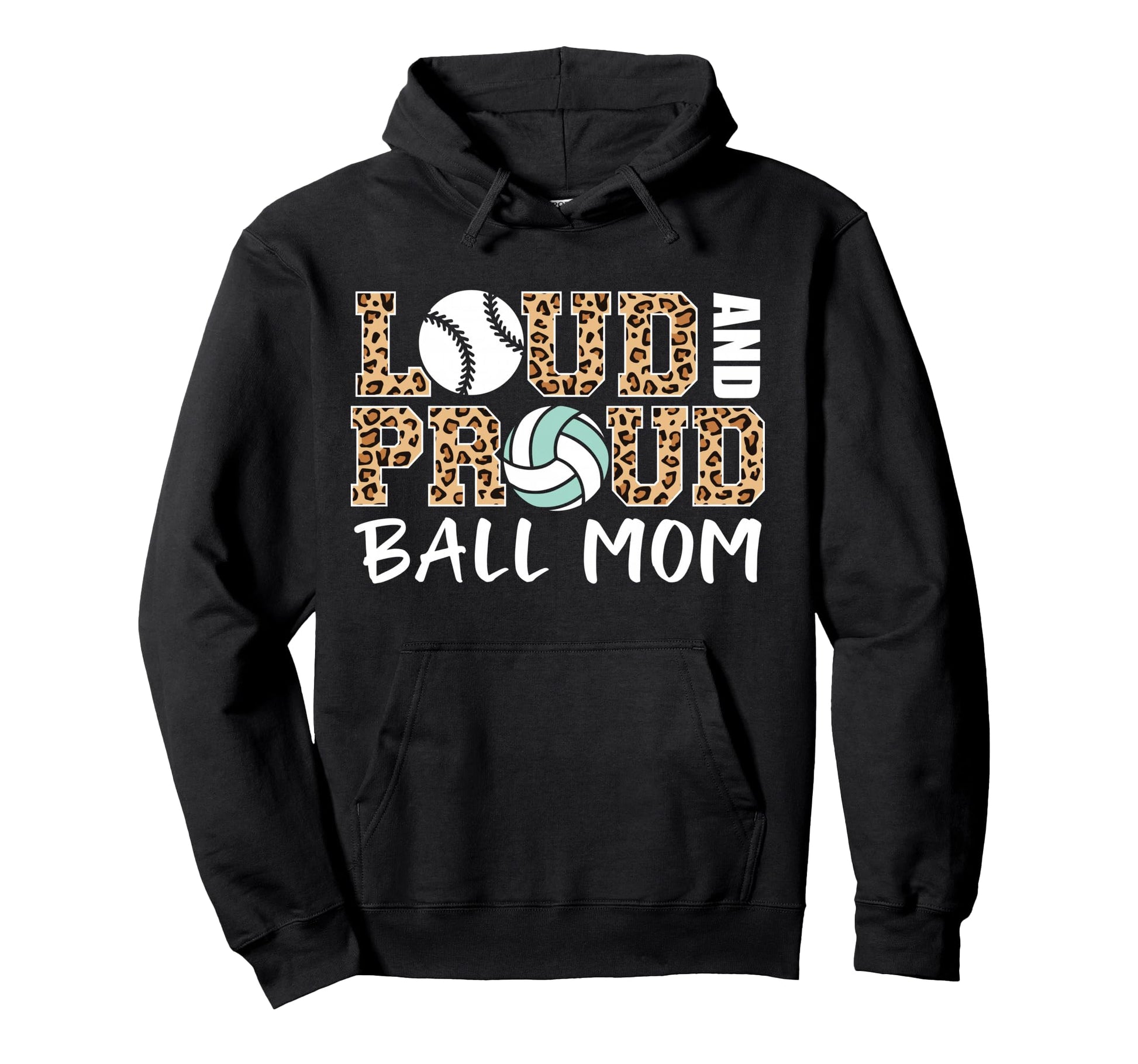 Loud And Proud Ball Mom Leopard Hoodie - Custom Art Print Men Women - T-Shirt, Sweatshirt, Hoodie