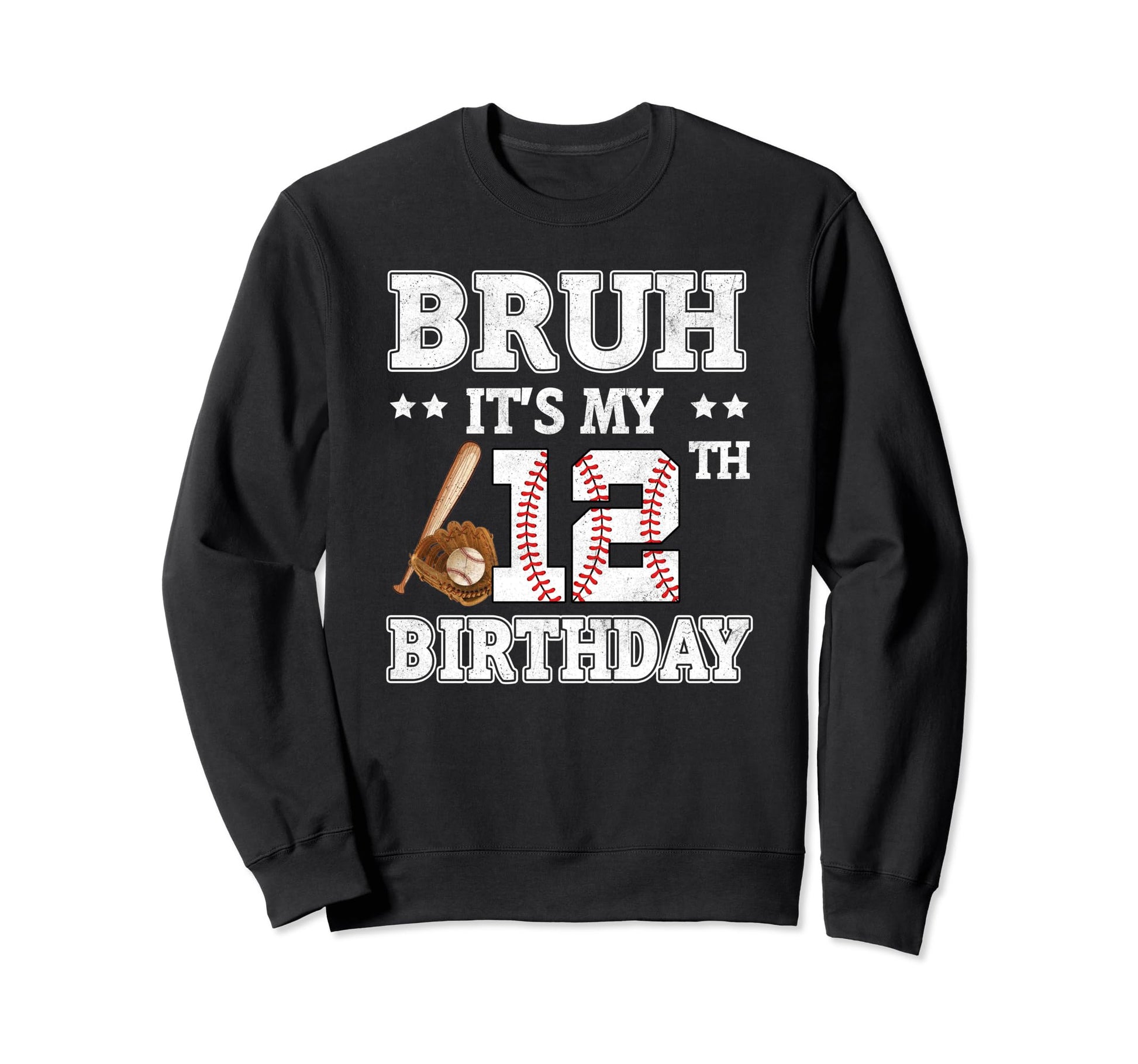 Bruh Its My 12Th Birthday 12 Year Old Sweatshirt - Trendy Graphic Unisex - T-Shirt, Sweatshirt, Hoodie