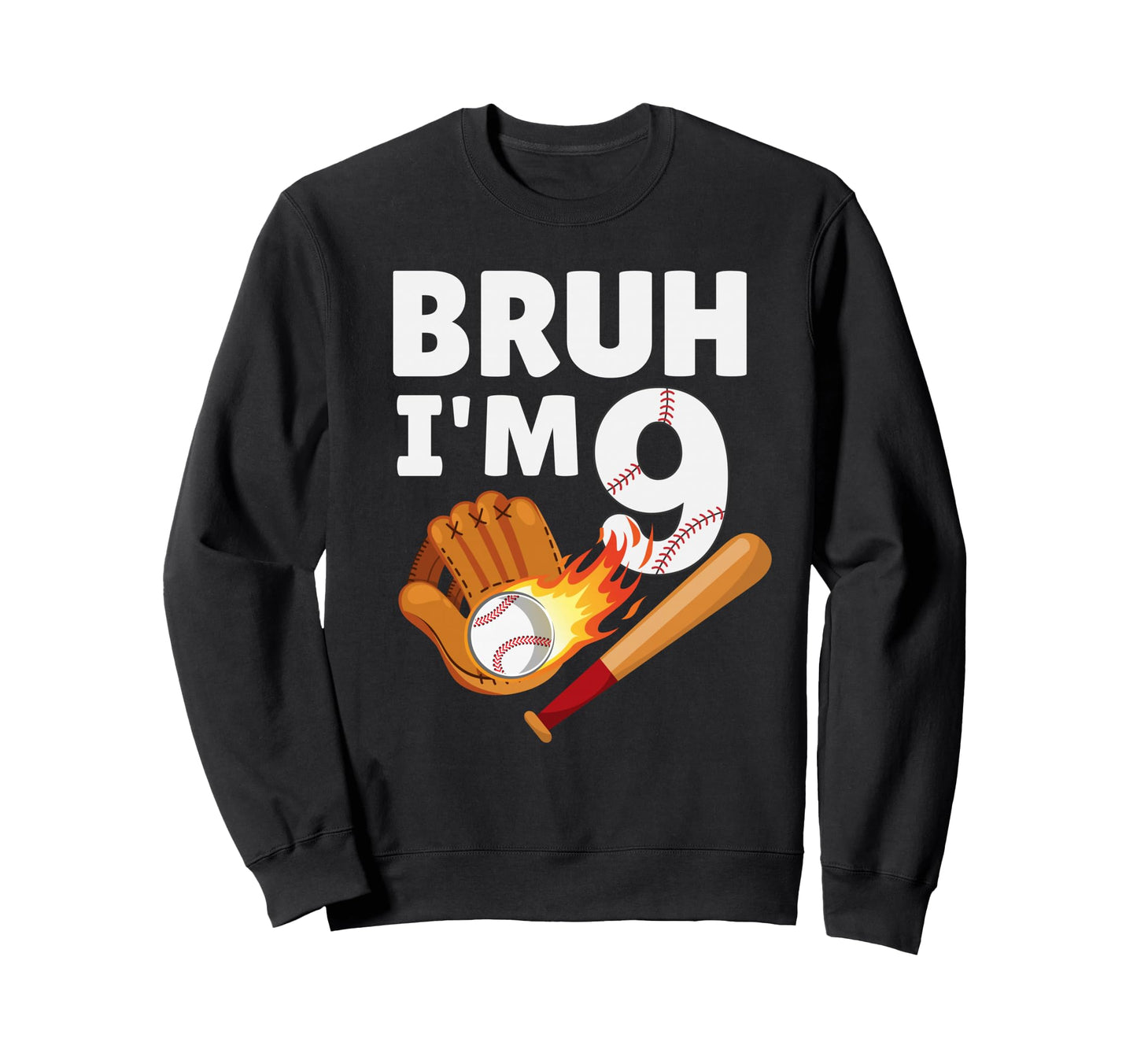 Bruh Im 9 Year Old 9Th Birthday Funny Sweatshirt - Trendy Graphic Unisex - T-Shirt, Sweatshirt, Hoodie