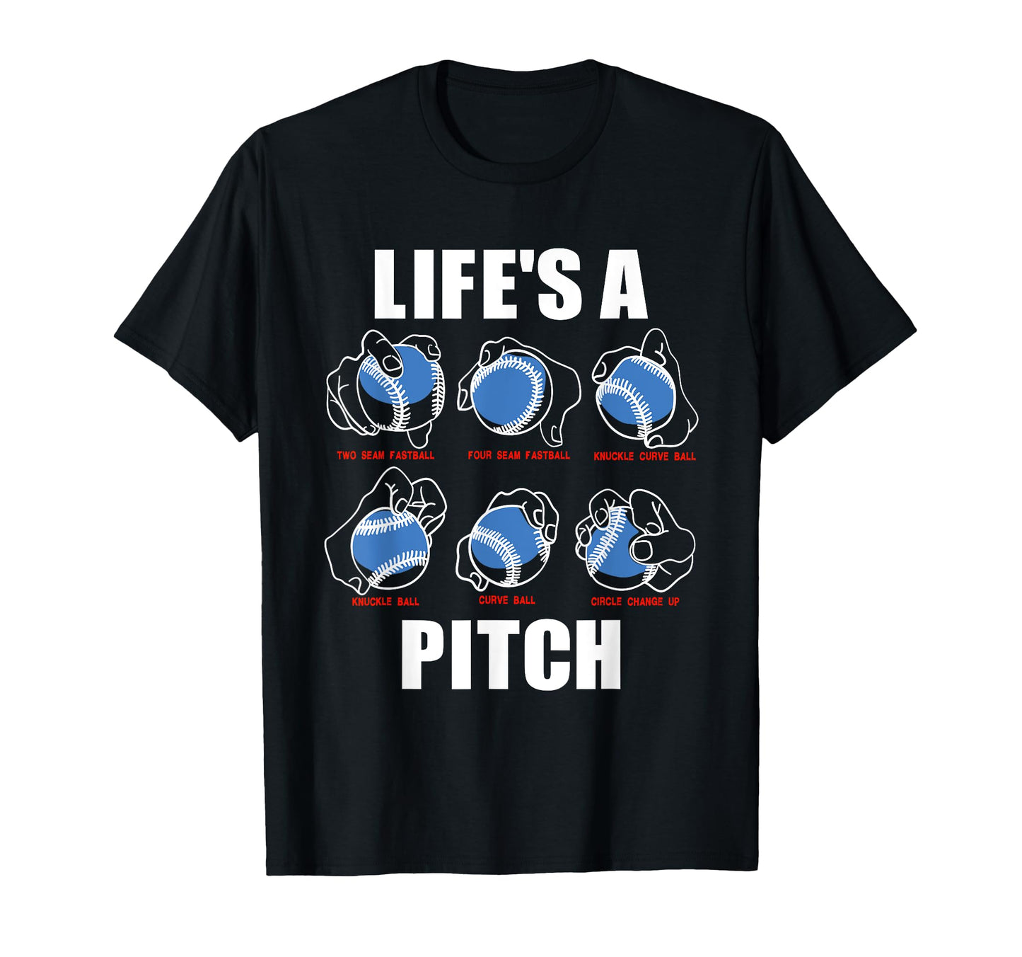 Types Baseball Pitches Lifes T-Shirt - Casual Everyday Wear Men Women - T-Shirt, Sweatshirt, Hoodie