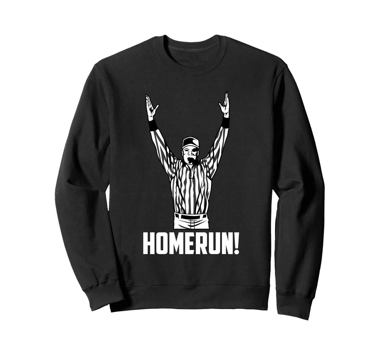 Home Run Professional Referee Sweatshirt - Fun Novelty Design Unisex - T-Shirt, Sweatshirt, Hoodie