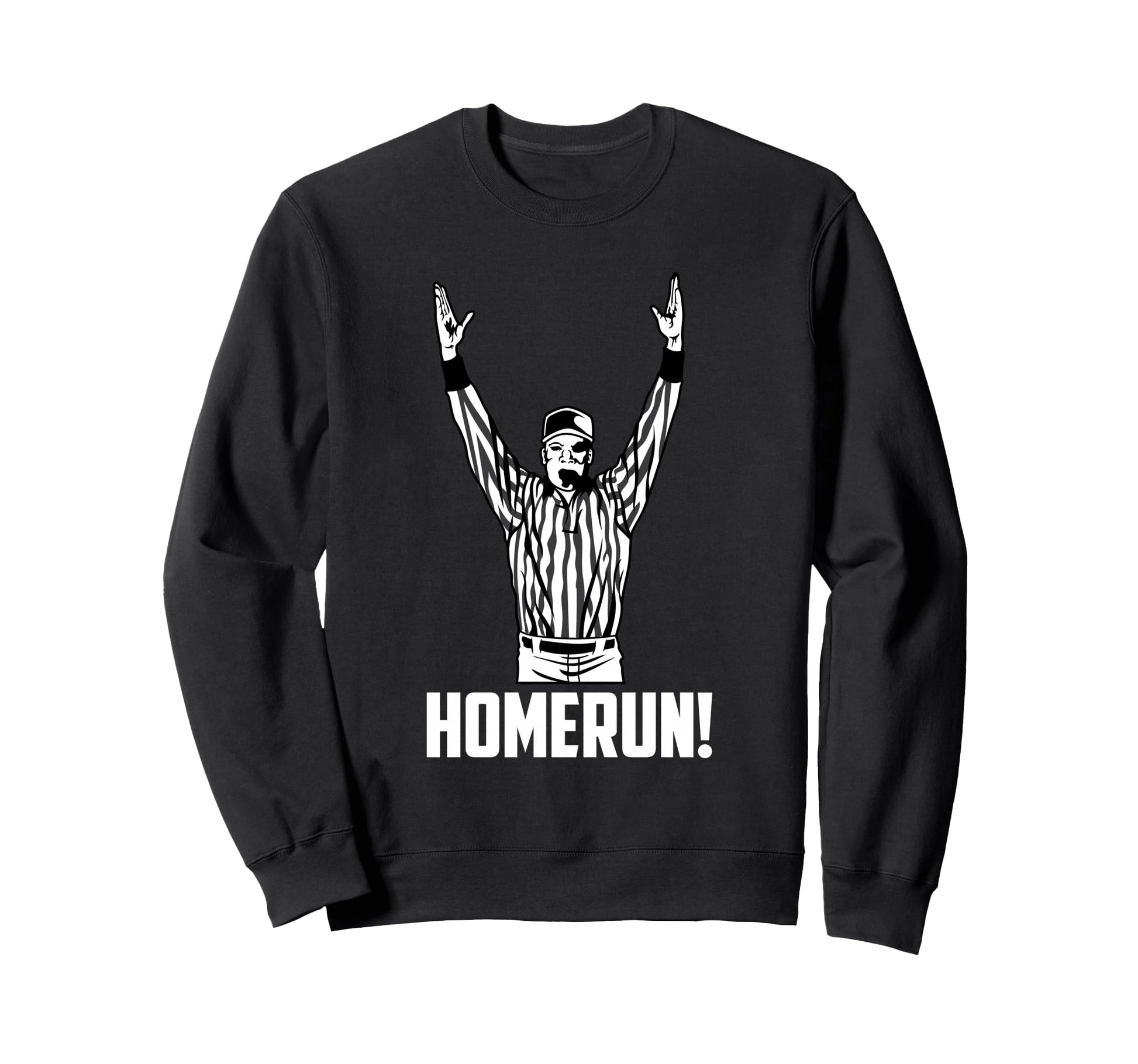 Home Run Professional Referee Sweatshirt - Fun Novelty Design Unisex - T-Shirt, Sweatshirt, Hoodie