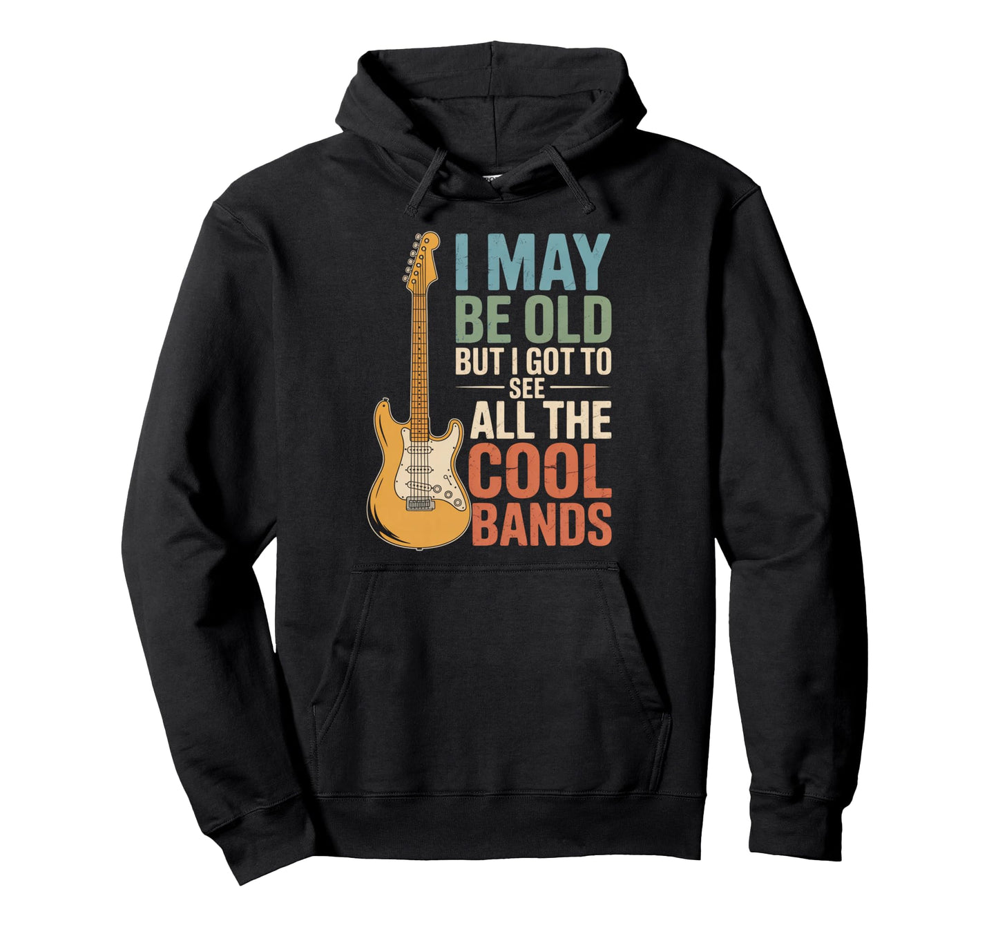 I May Be Old But I Got To See All Hoodie - Custom Art Print for Adults - T-Shirt, Sweatshirt, Hoodie