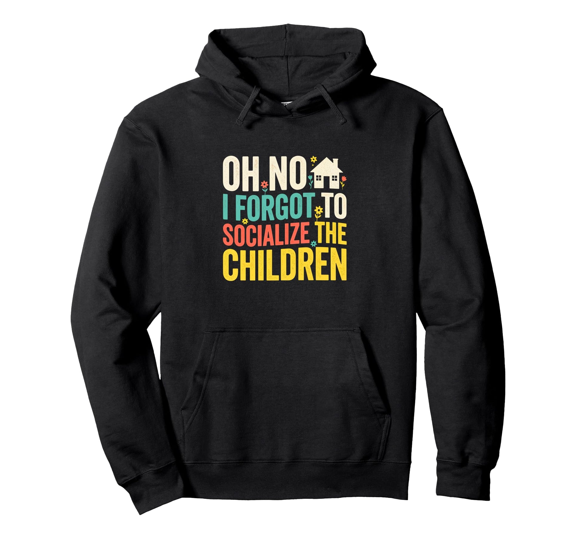 Oh No I Forgot To Socialize Children Hoodie - Fun Novelty Design Unisex - T-Shirt, Sweatshirt, Hoodie