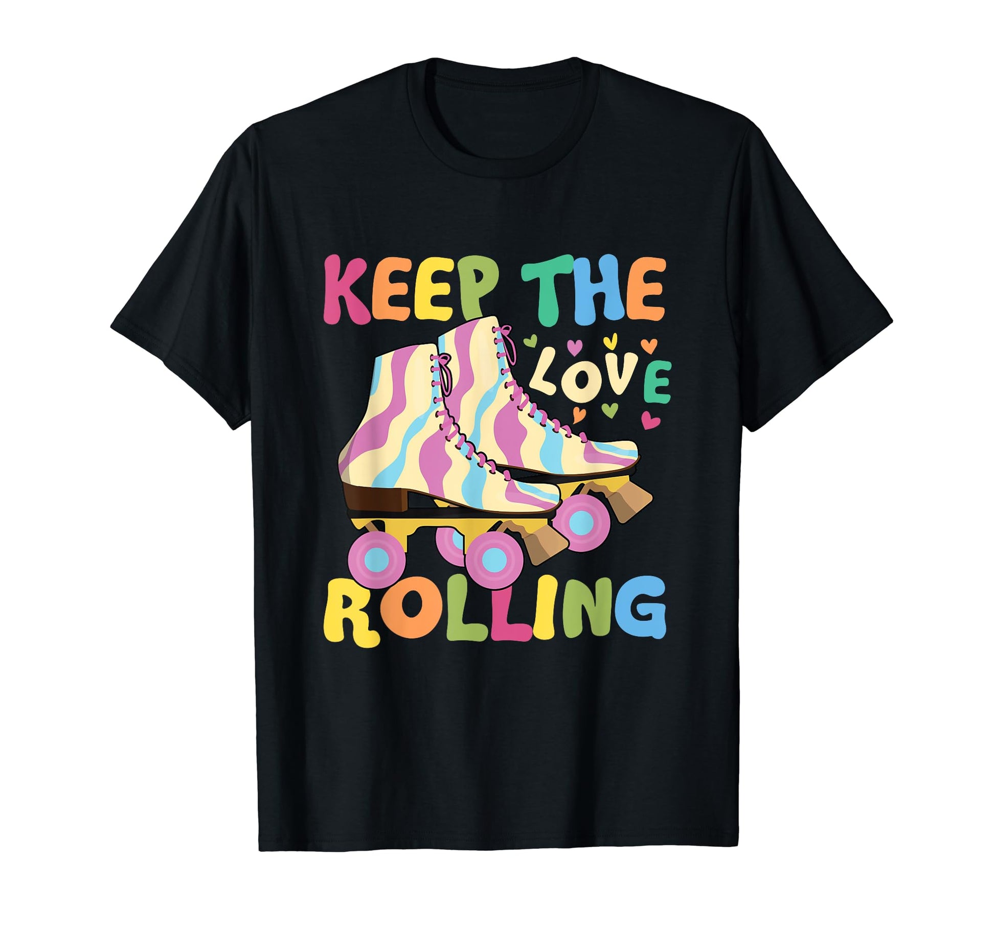 Keep Love Rolling Roller Skating Rink T-Shirt - Trendy Graphic Men Women - T-Shirt, Sweatshirt, Hoodie