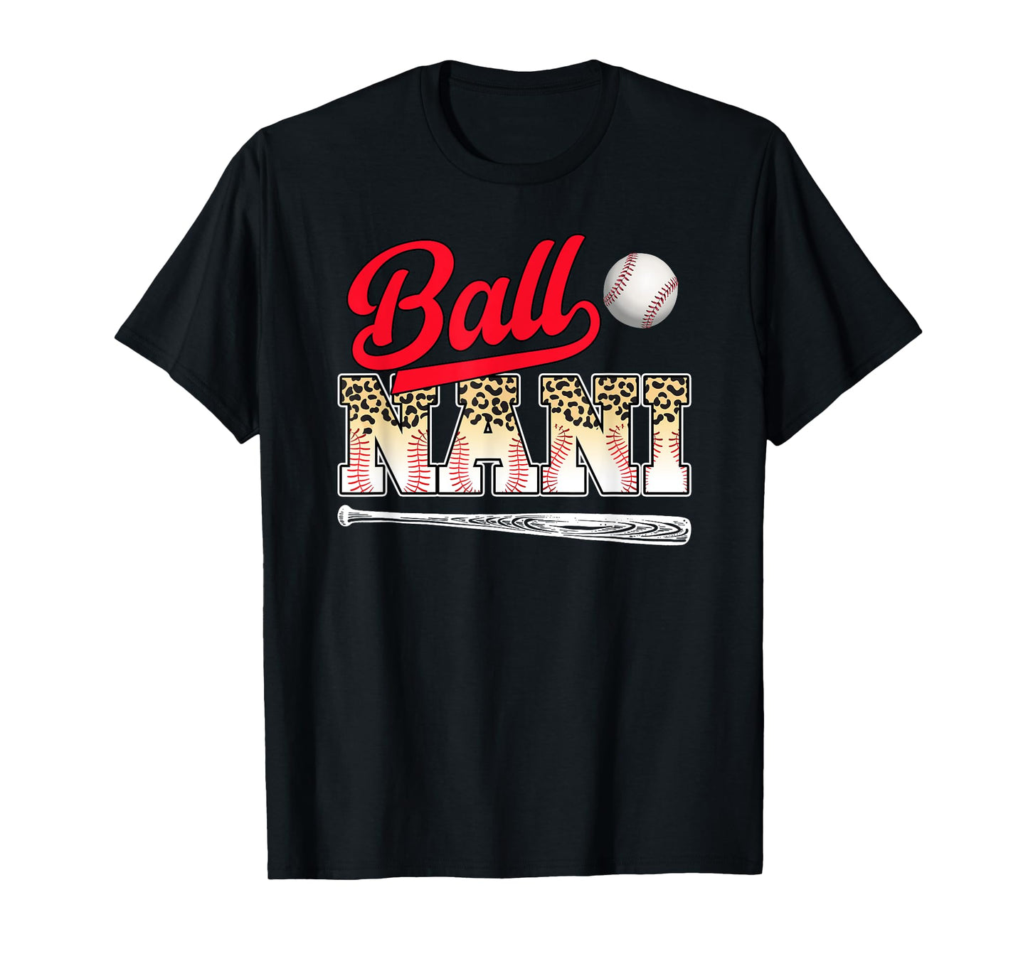 Ball Nani Leopard Baseball Nani T-Shirt - Fun Novelty Design for Adults - T-Shirt, Sweatshirt, Hoodie
