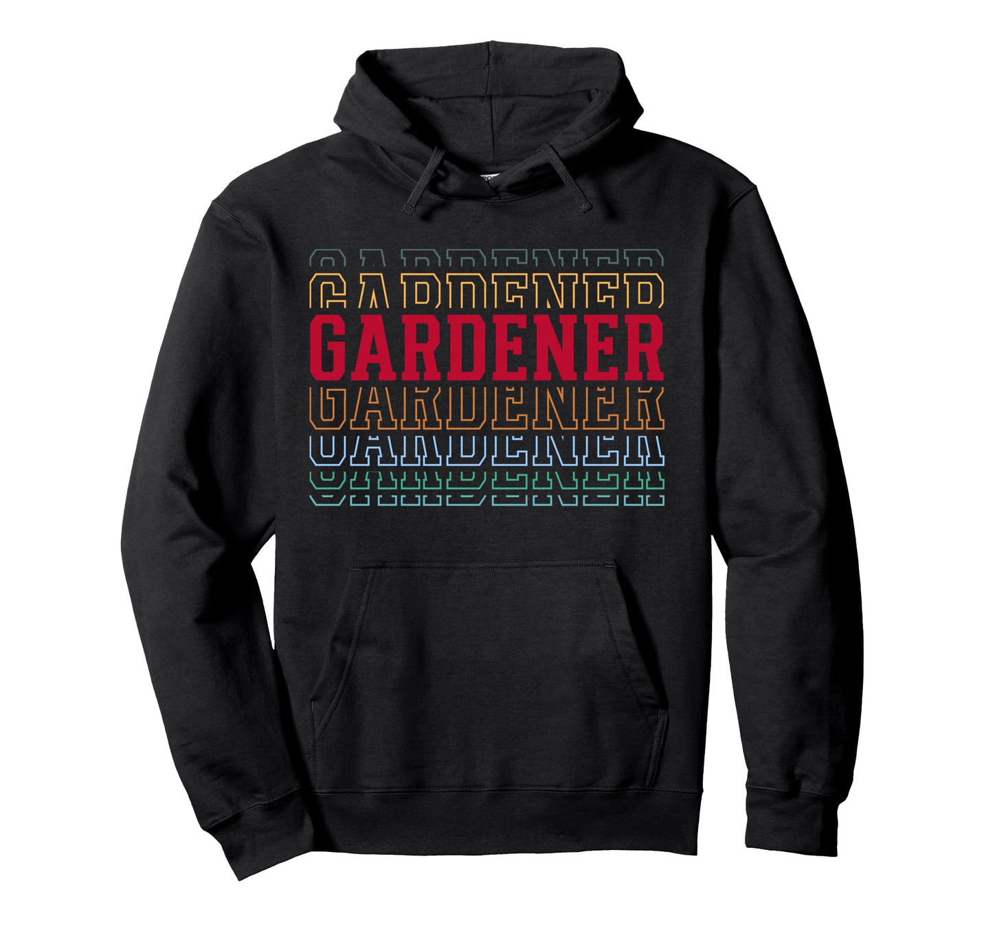 Gardener Funny Layered Text Gardening Hoodie - Minimalist Print for Adults - T-Shirt, Sweatshirt, Hoodie