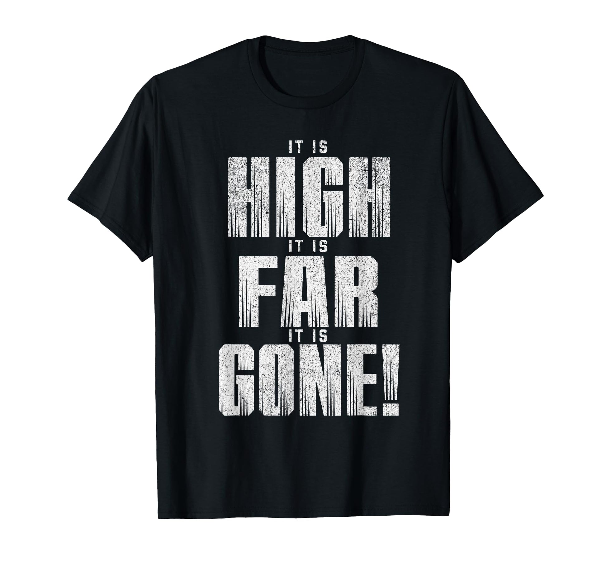 Fanny Typography It Is High It Is Far T-Shirt - Trendy Graphic Men Women - T-Shirt, Sweatshirt, Hoodie
