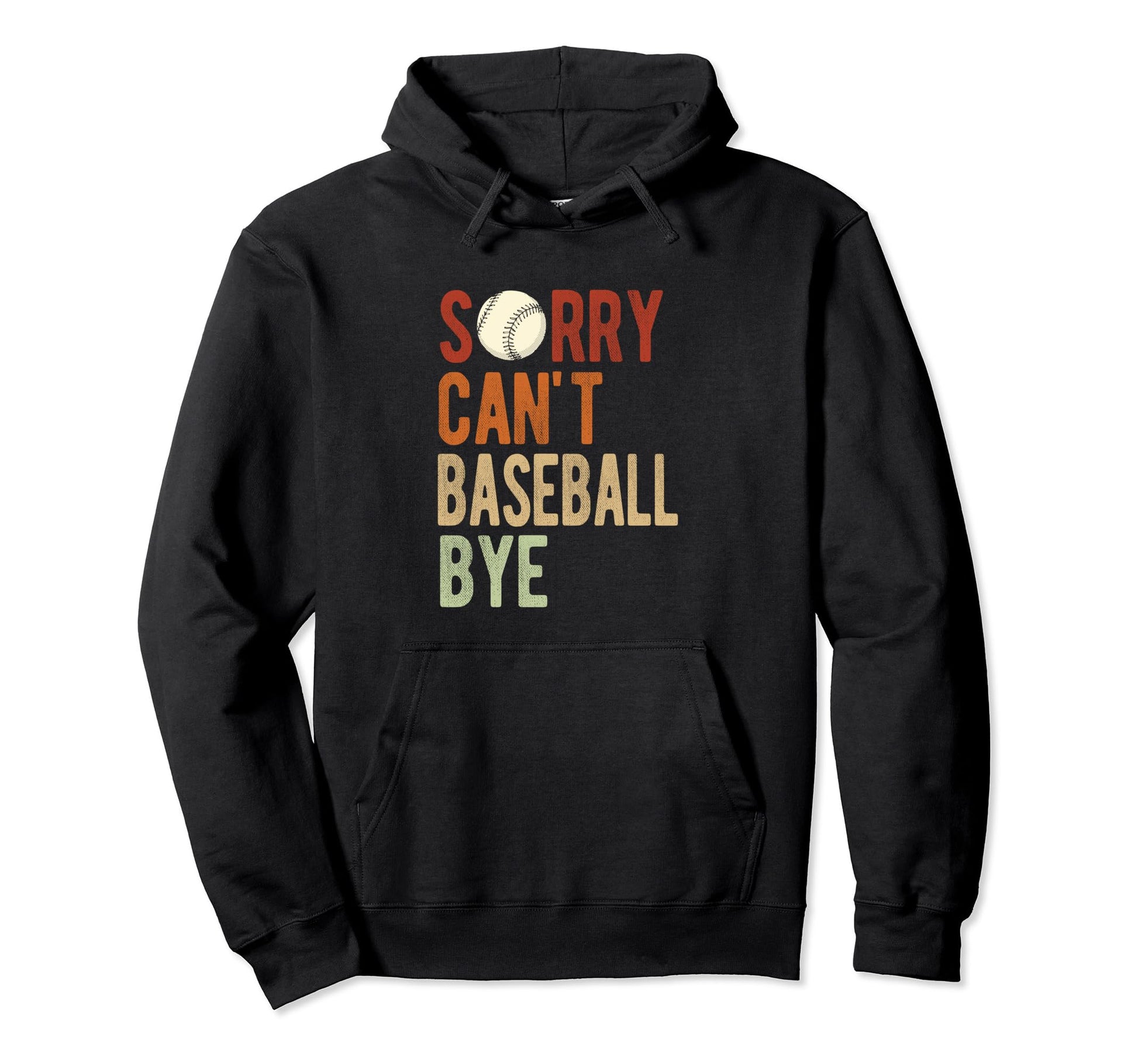 Sorry Cant Baseball Bye Athlete Hoodie - Aesthetic Graphic for Adults - T-Shirt, Sweatshirt, Hoodie