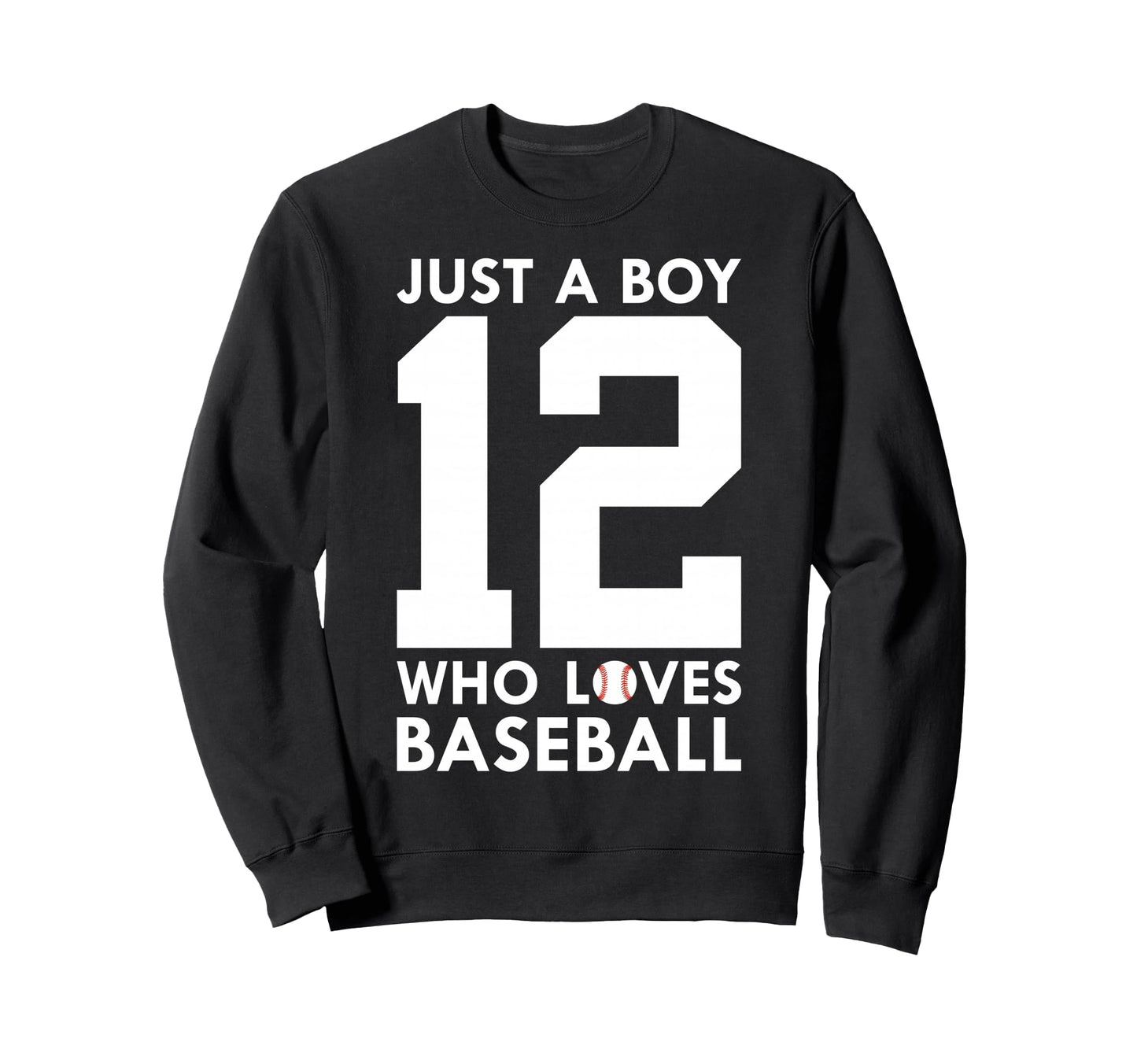 Just Who Loves Baseball 12Th Birthday Sweatshirt - Trendy Graphic Unisex - T-Shirt, Sweatshirt, Hoodie