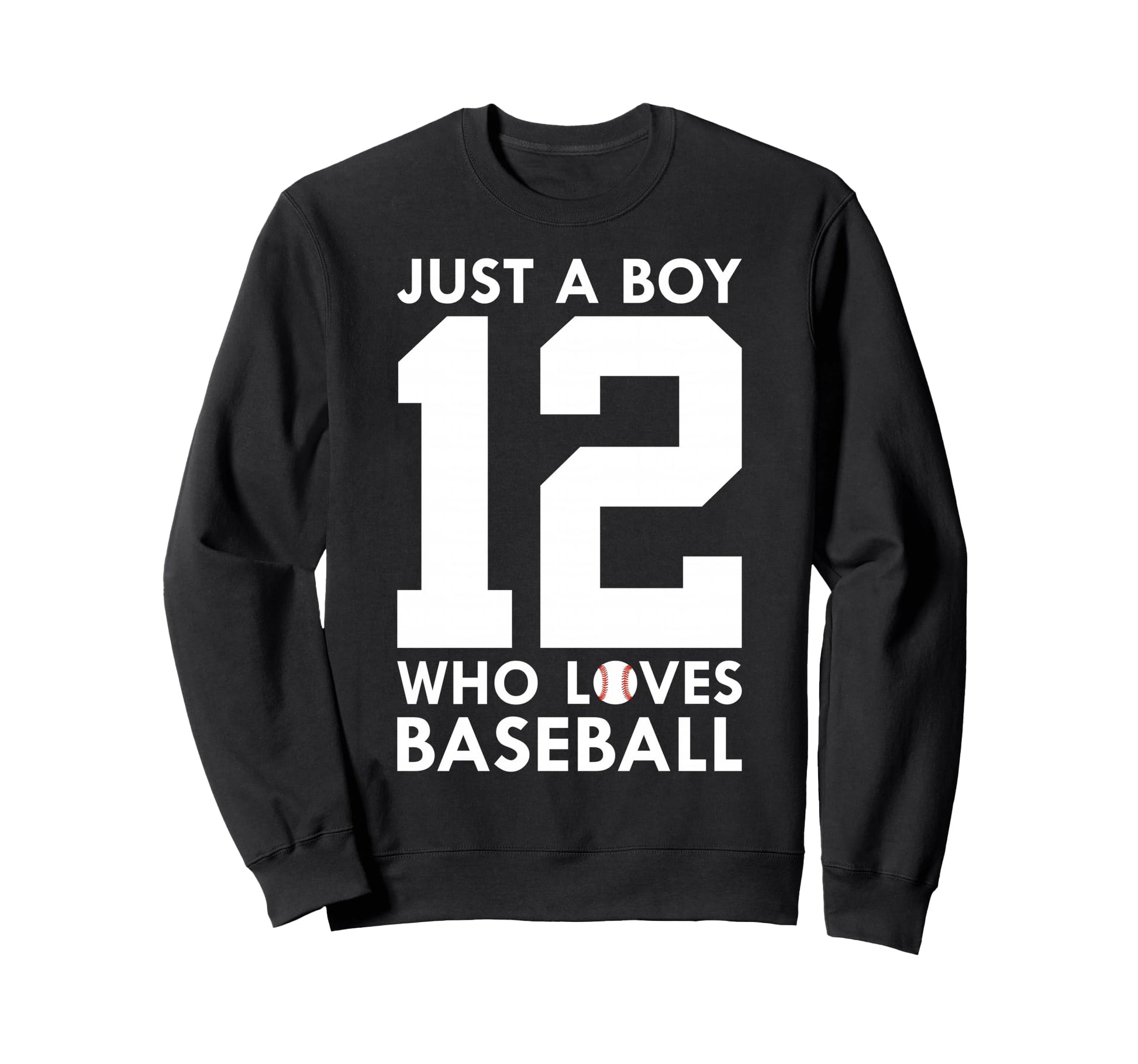 Just Who Loves Baseball 12Th Birthday Sweatshirt - Trendy Graphic Unisex - T-Shirt, Sweatshirt, Hoodie
