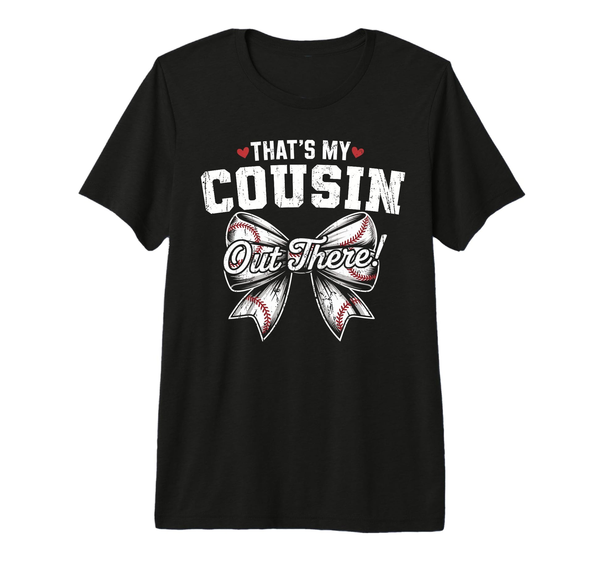 Thats My Cousin Out There Baseball T-Shirt - Graphic Print Men Women - T-Shirt, Sweatshirt, Hoodie
