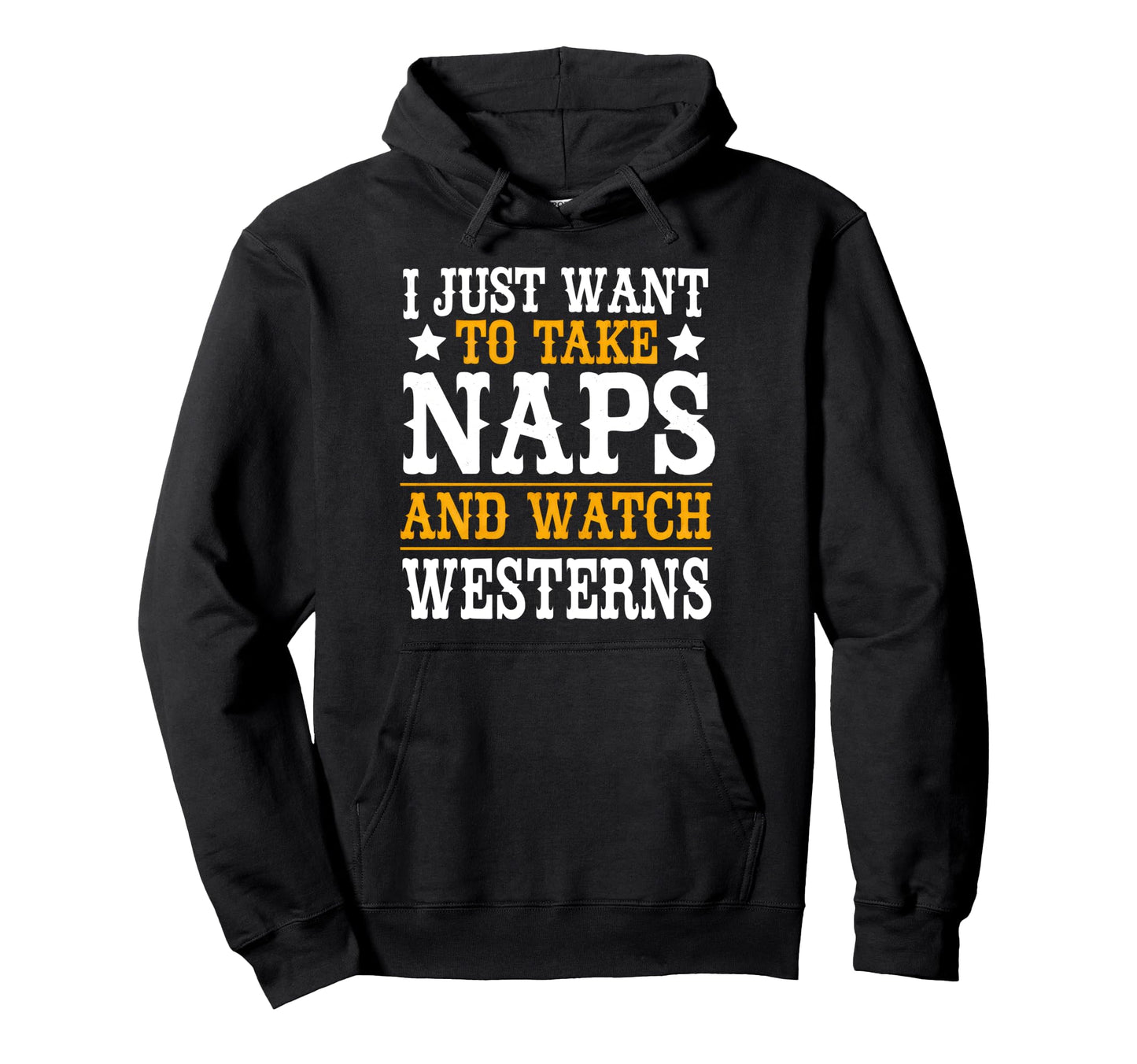 I Just Want To Take Naps And Watch Hoodie - Novelty Apparel Men Women - T-Shirt, Sweatshirt, Hoodie