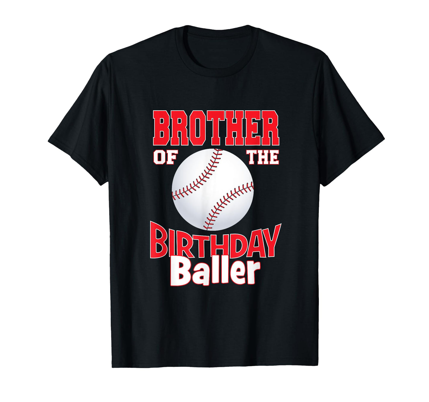 Brother Birthday Baller Baseball Themed T-Shirt - Unique Graphic Men Women - T-Shirt, Sweatshirt, Hoodie