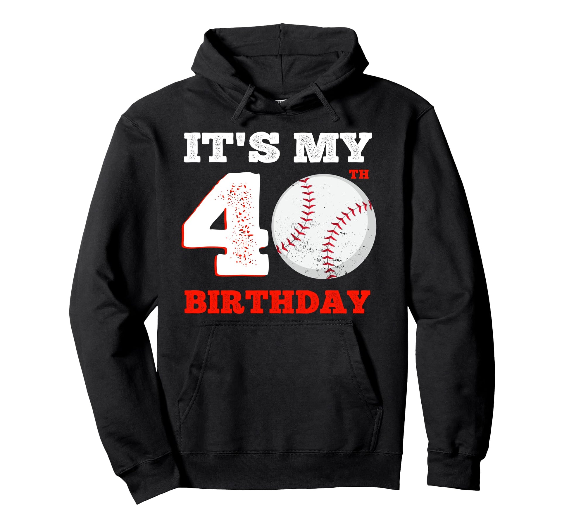 Its My 40Th Birthday Baseball Player 40 Hoodie - Graphic Print Unisex - T-Shirt, Sweatshirt, Hoodie