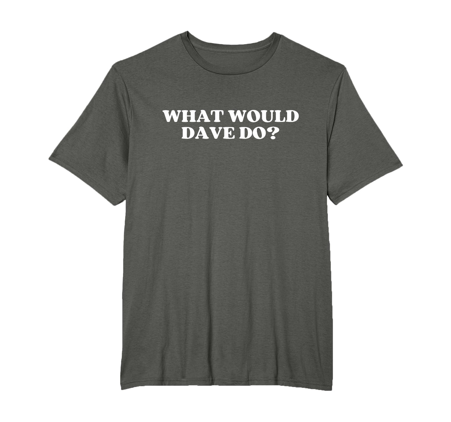 What Would Dave Do Y2K Aesthetic T-Shirt - Aesthetic Graphic for Adults - T-Shirt, Sweatshirt, Hoodie