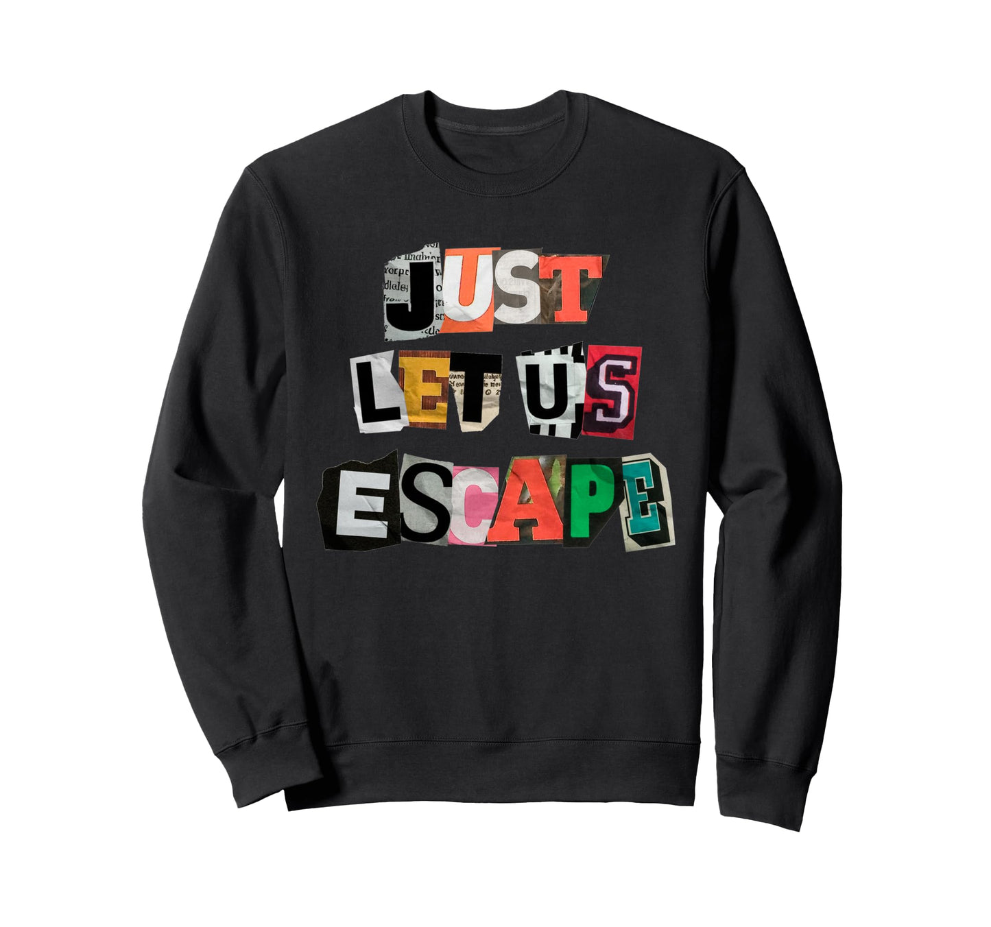 Escape Typography Collage Cut Out Sweatshirt - Unique Graphic Unisex - T-Shirt, Sweatshirt, Hoodie
