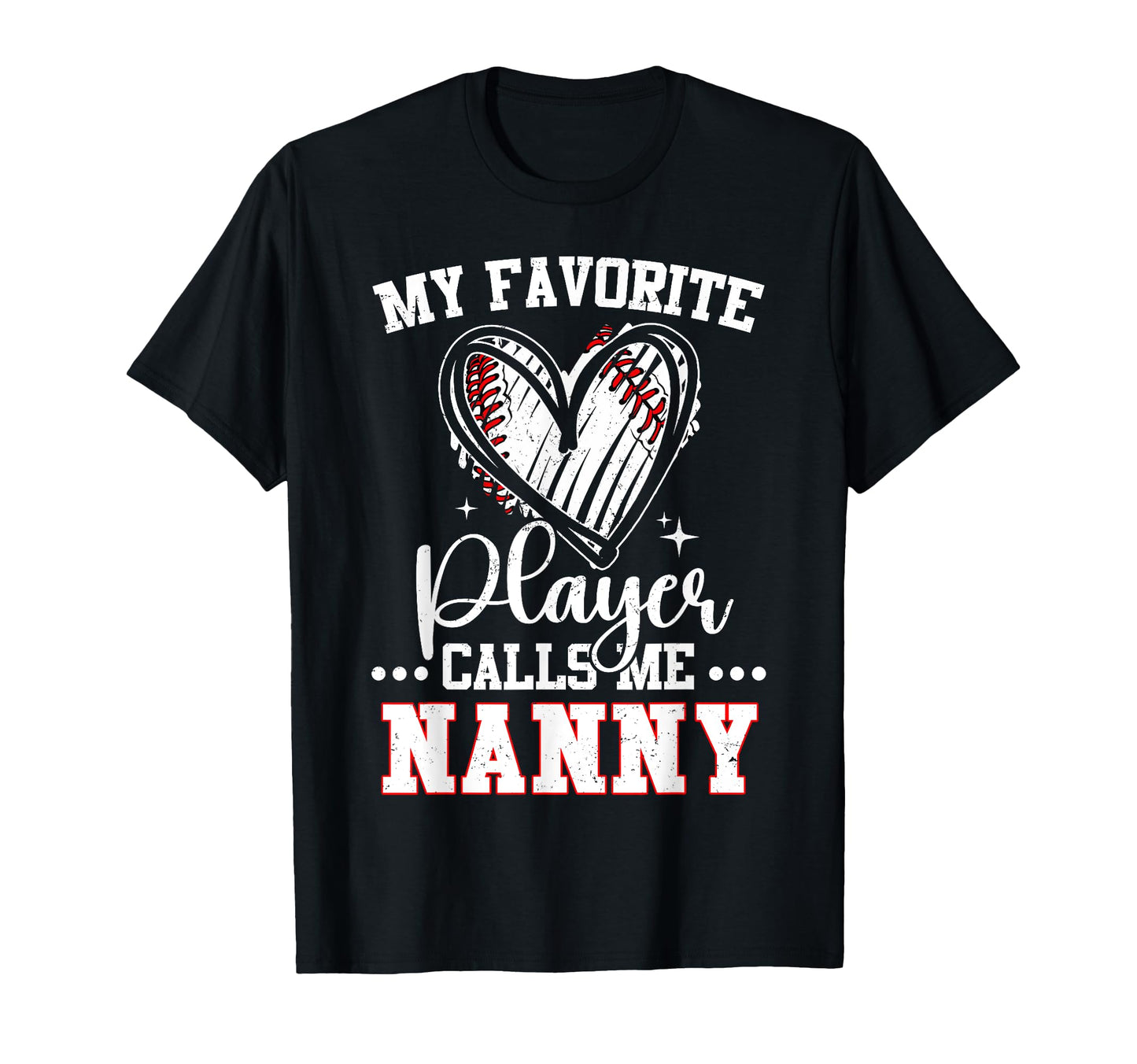 My Favorite Baseball Player Calls Me Nanny T-Shirt - Novelty Apparel Unisex - T-Shirt, Sweatshirt, Hoodie