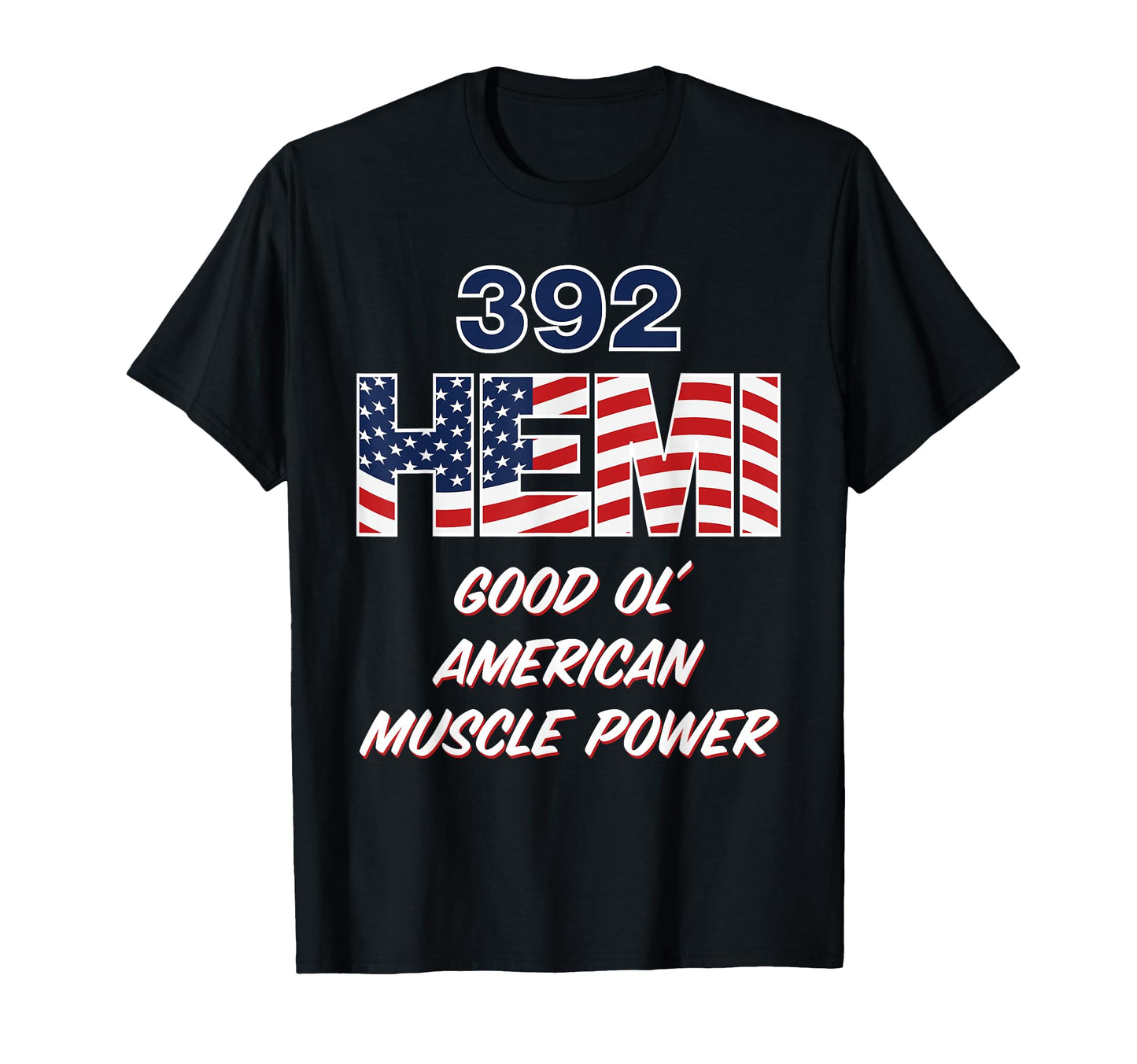 392 Hemi Usa Flag Patriotic Car T-Shirt - Fun Novelty Design Unisex - T-Shirt, Sweatshirt, Hoodie
