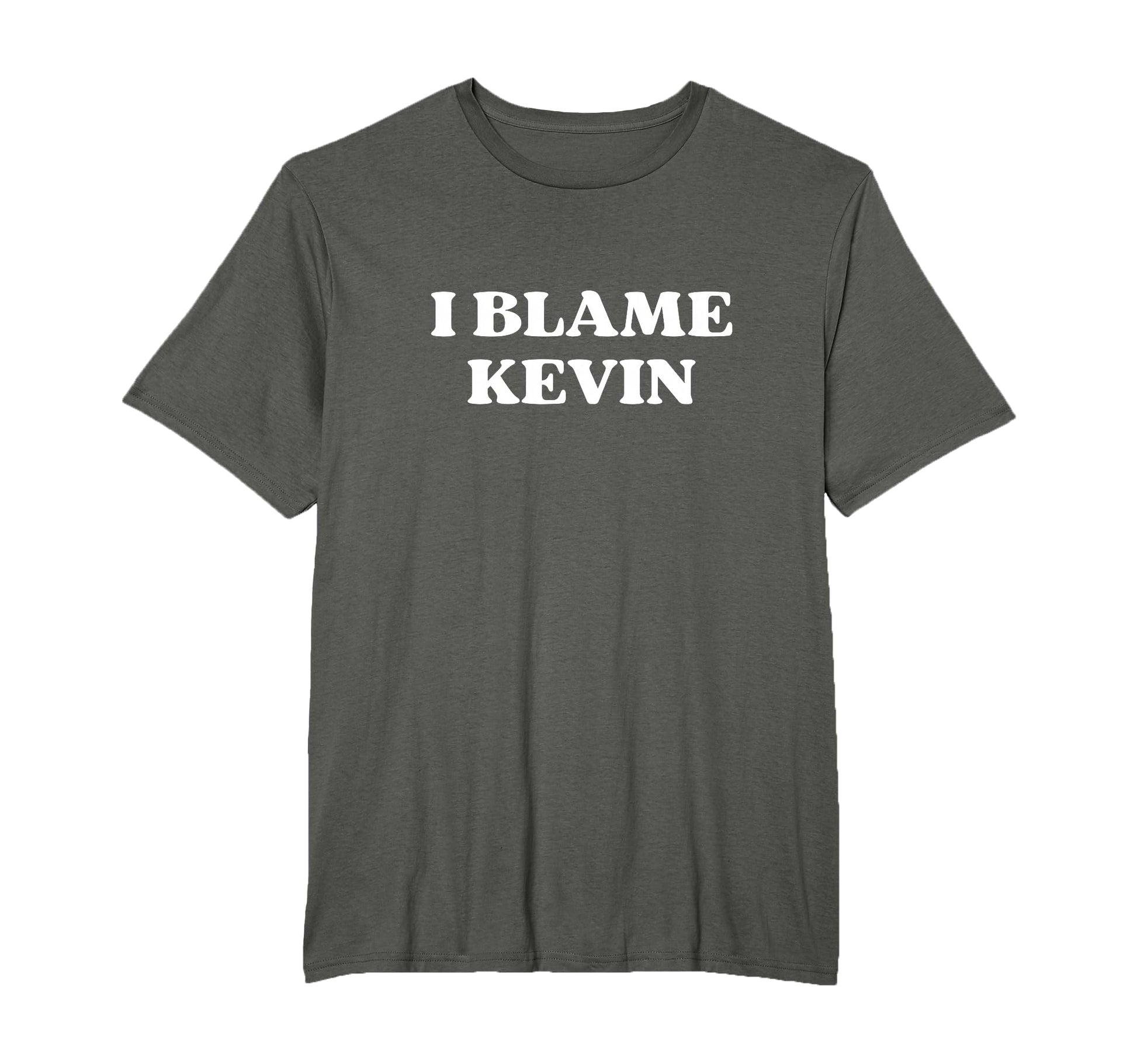 I Blame Kevin Y2K Aesthetic T-Shirt - Streetwear Style for Adults - T-Shirt, Sweatshirt, Hoodie