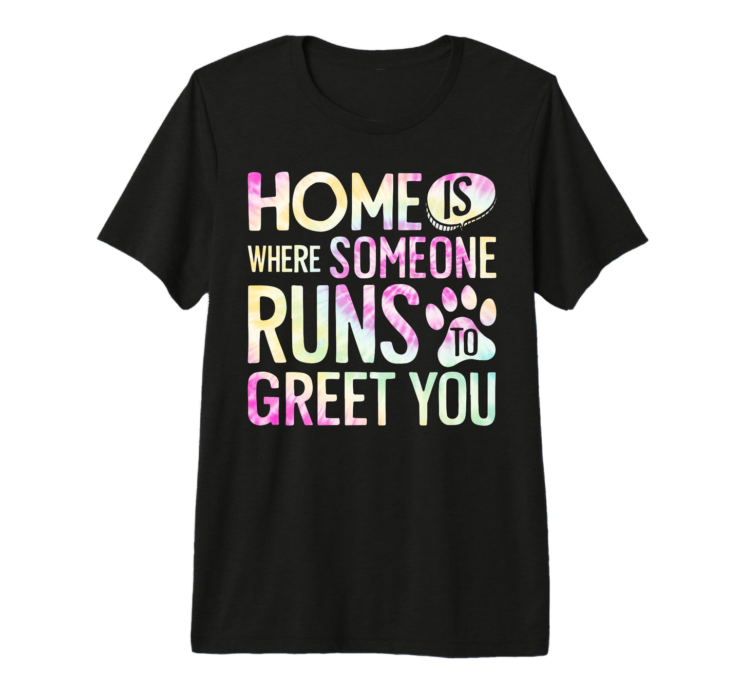 Home Is Where Someone Runs To Greet You T-Shirt - Graphic Print for Adults - T-Shirt, Sweatshirt, Hoodie