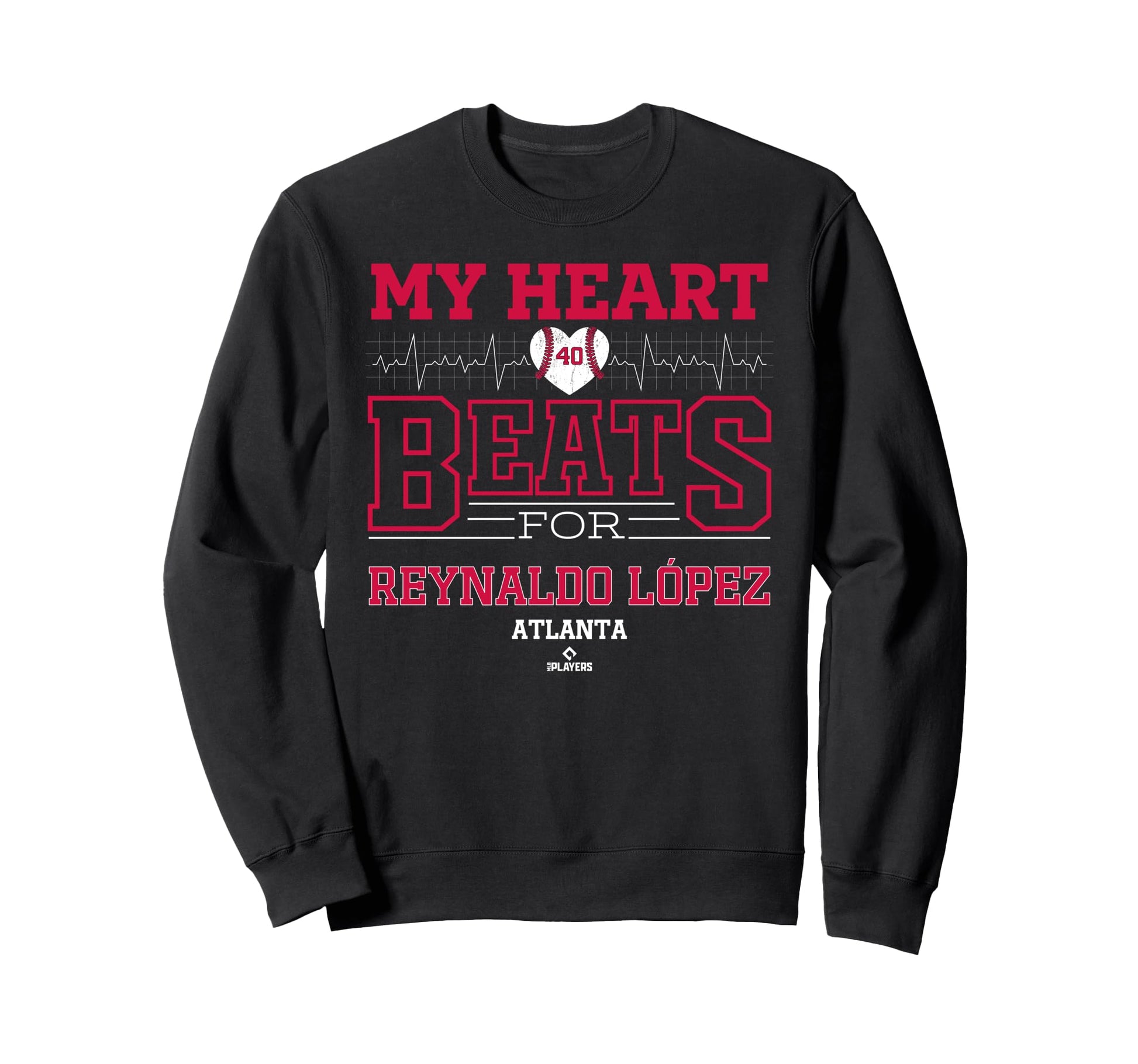 My Heart Beats Reynaldo L Pez Atlanta Sweatshirt - Novelty Apparel Unisex - T-Shirt, Sweatshirt, Hoodie