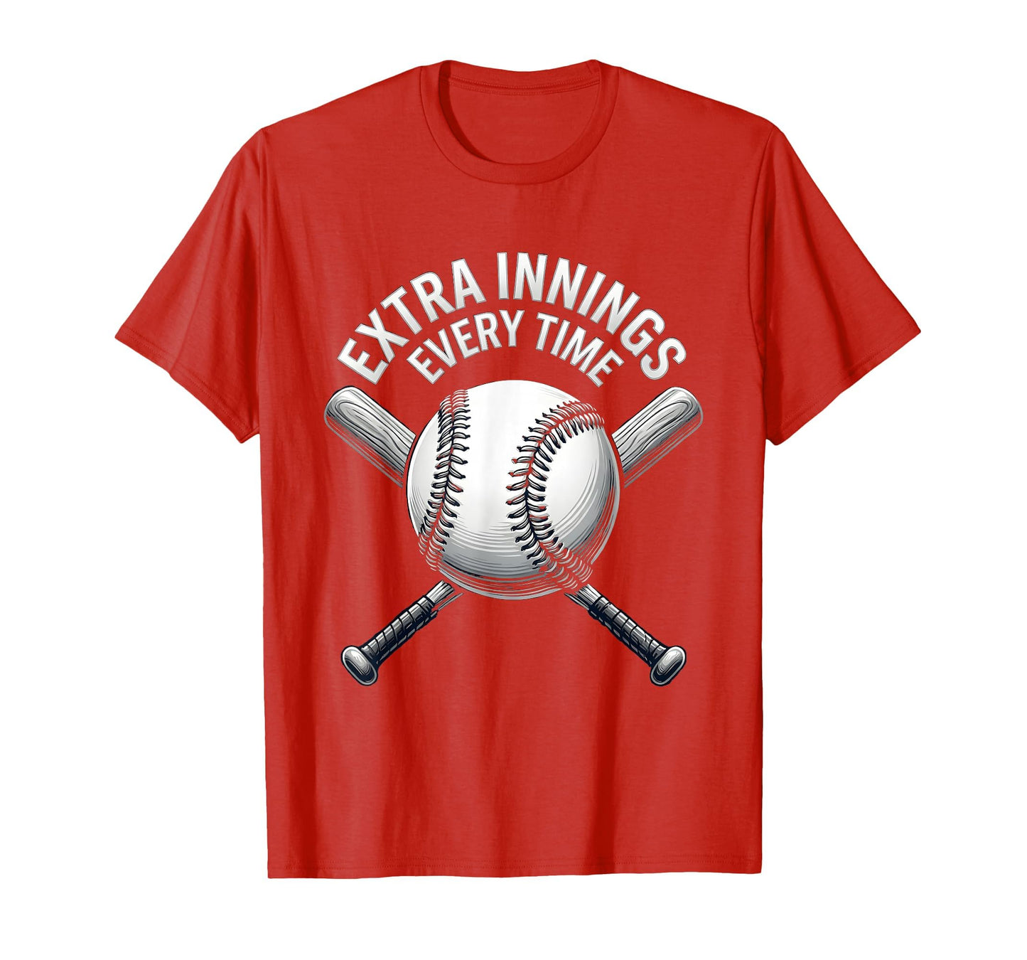 Extra Innings Every Time Baseball Fan T-Shirt - Aesthetic Graphic Unisex - T-Shirt, Sweatshirt, Hoodie